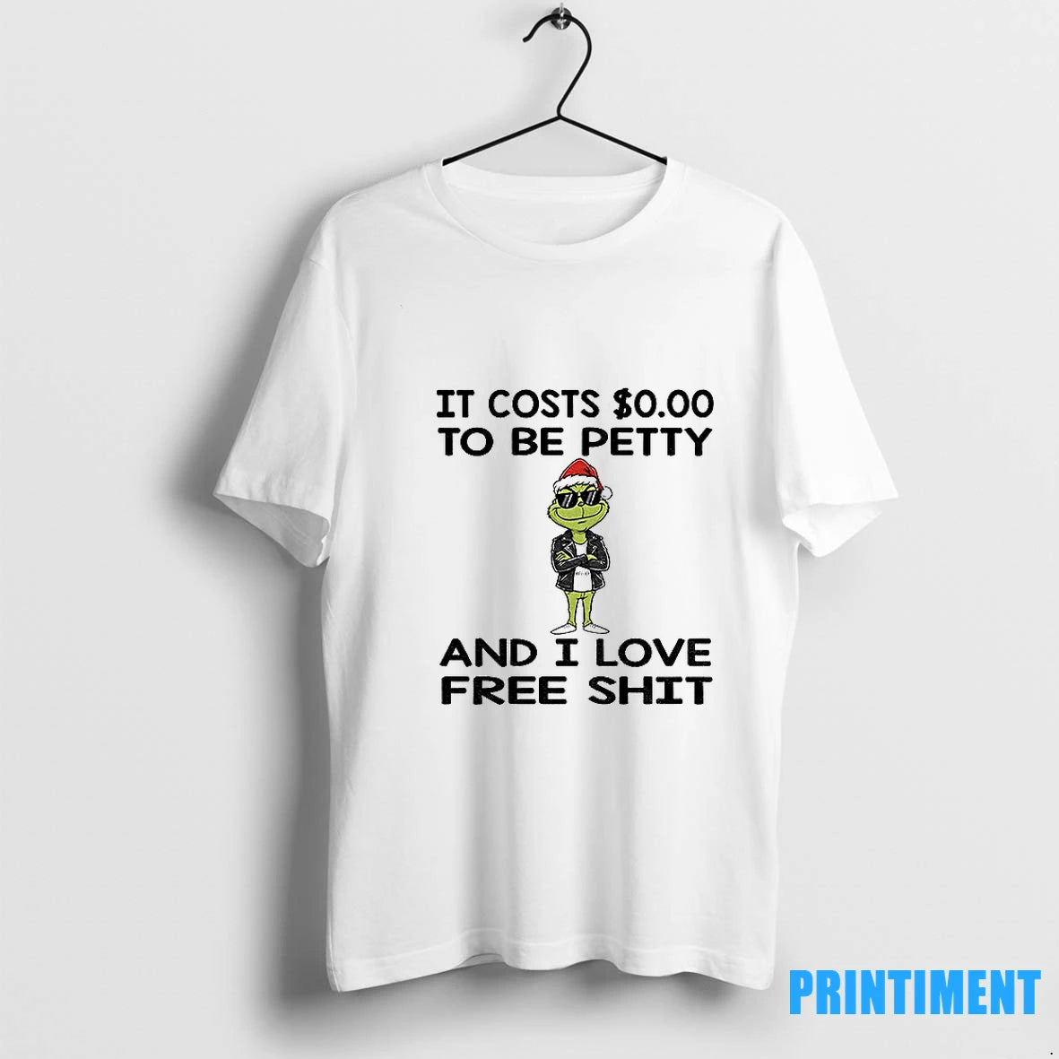 Grinch Santa Hat It Costs To Be Petty And I Love Free Shit Christmas Tshirts Hoodie Sweatshirt | PurePodTees.com