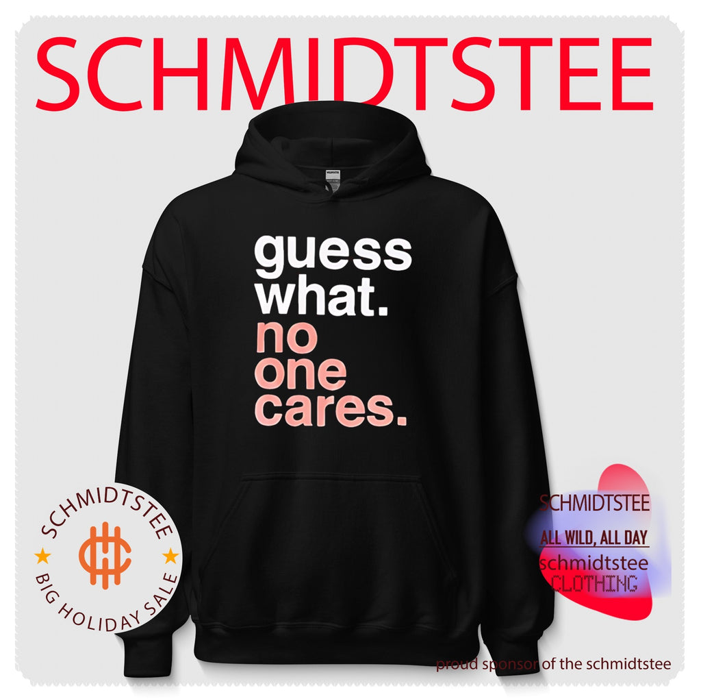Guess What No One Cares shirt