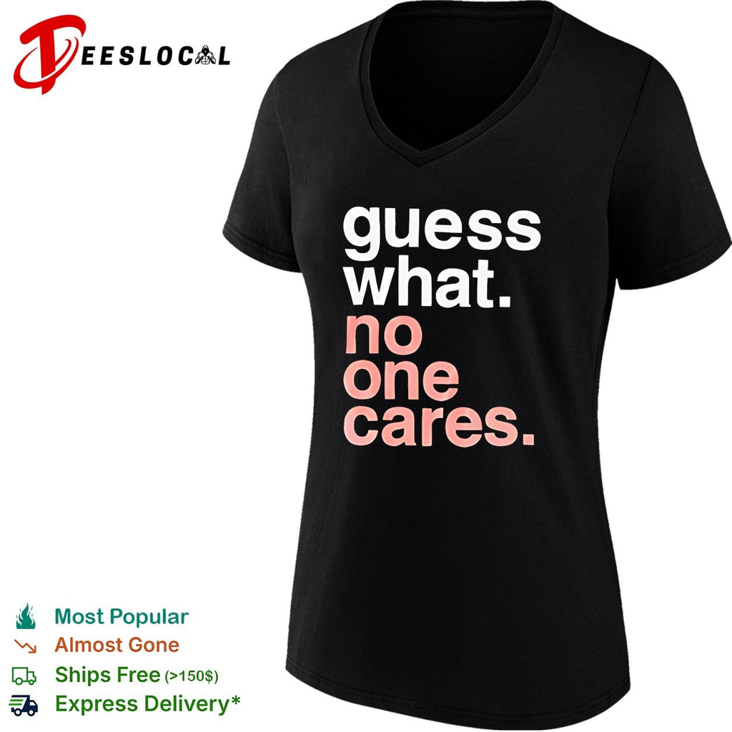 Guess What No One Cares text vintage shirt