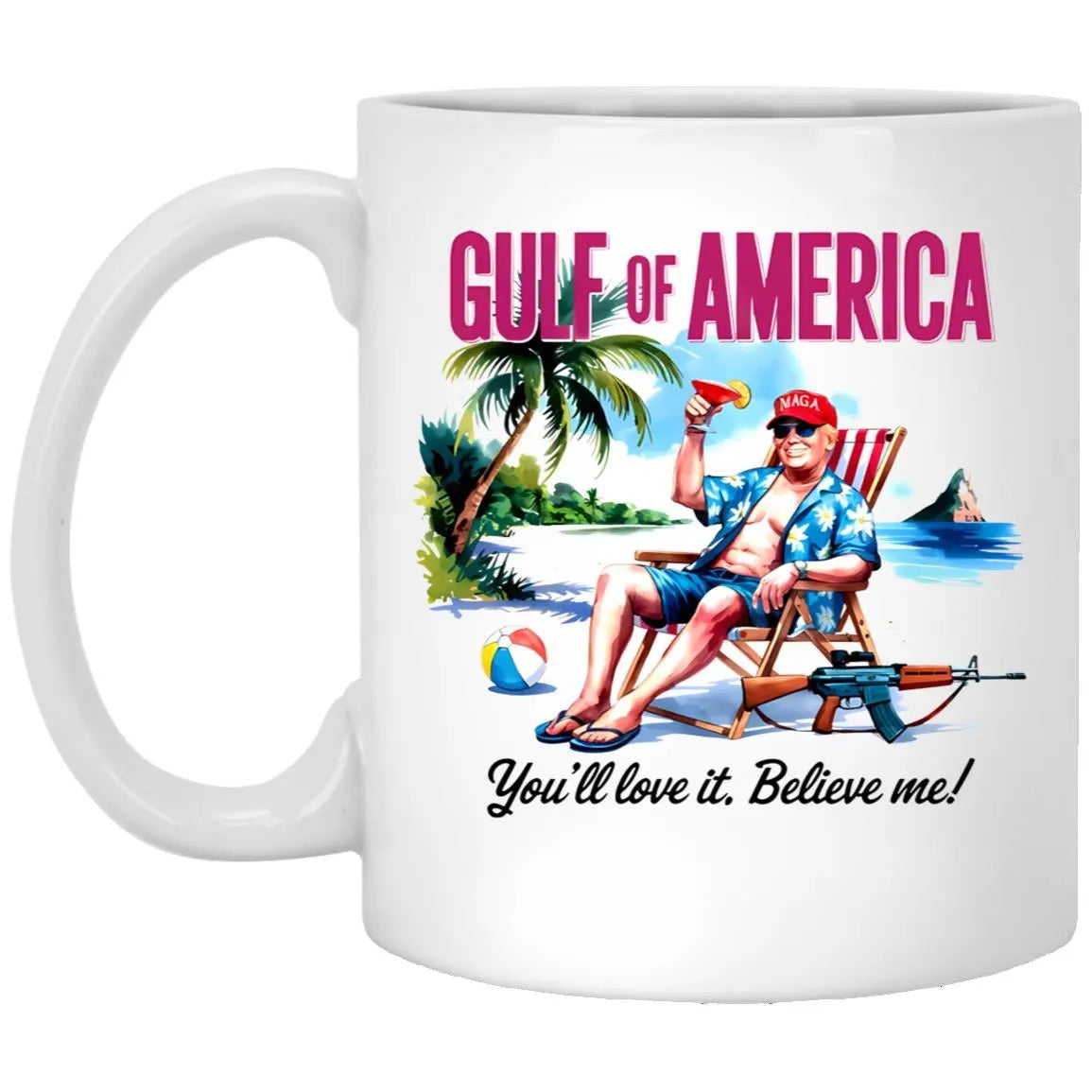 Gulf Of America You’ll Love It Believe Me Mug