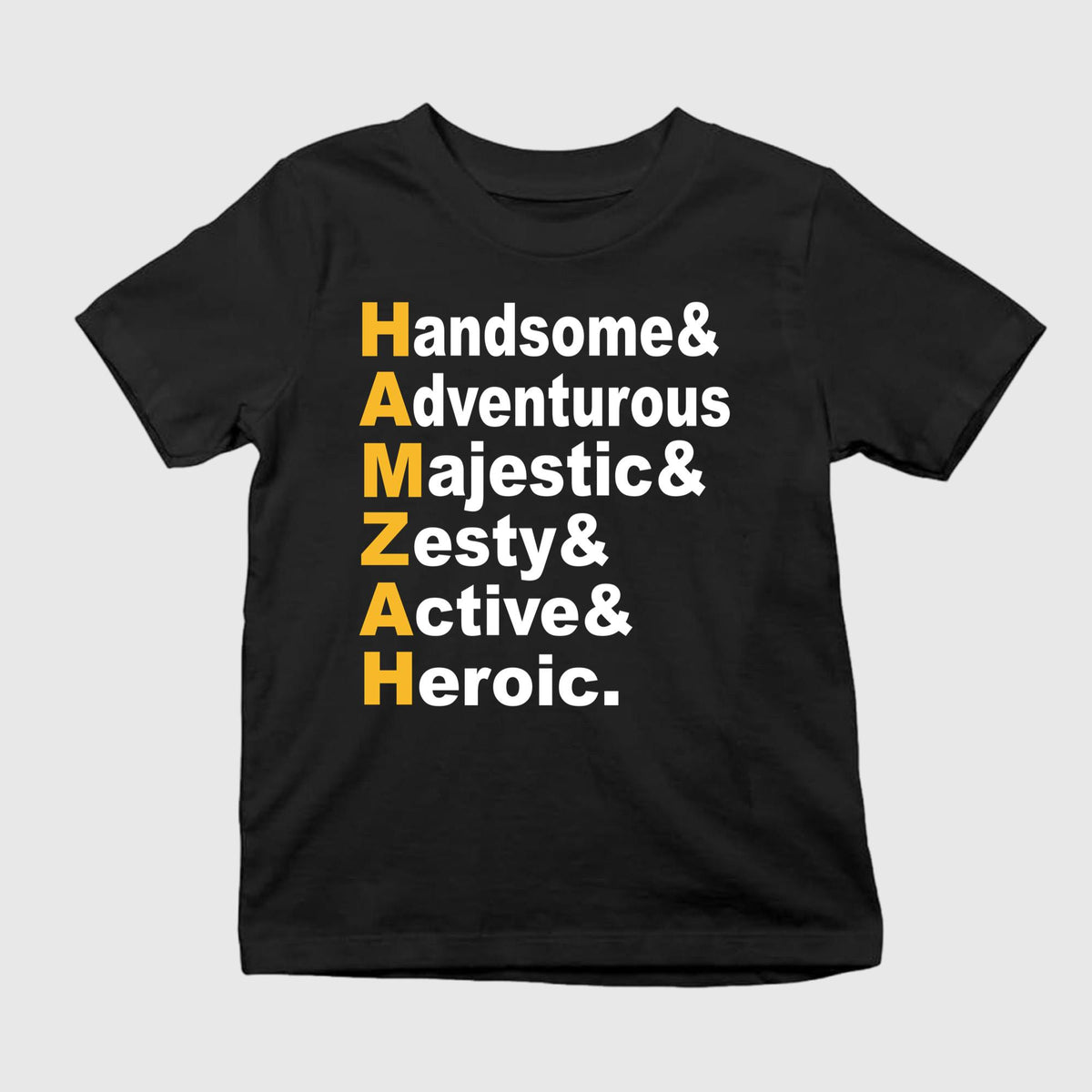 HAMZAH Handsome Adventurous Majestic Zesty Active Heroic Shirt