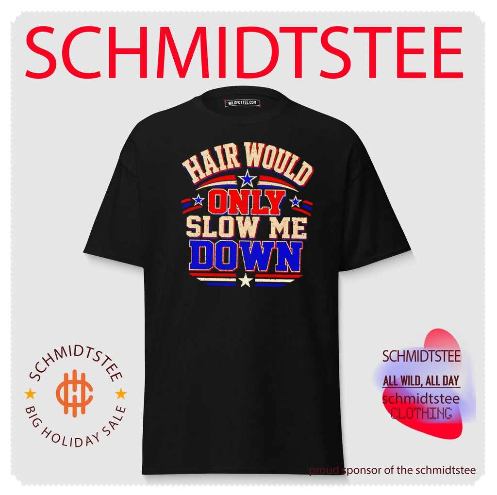 Hair Would Only Slow Me Down Bald shirt