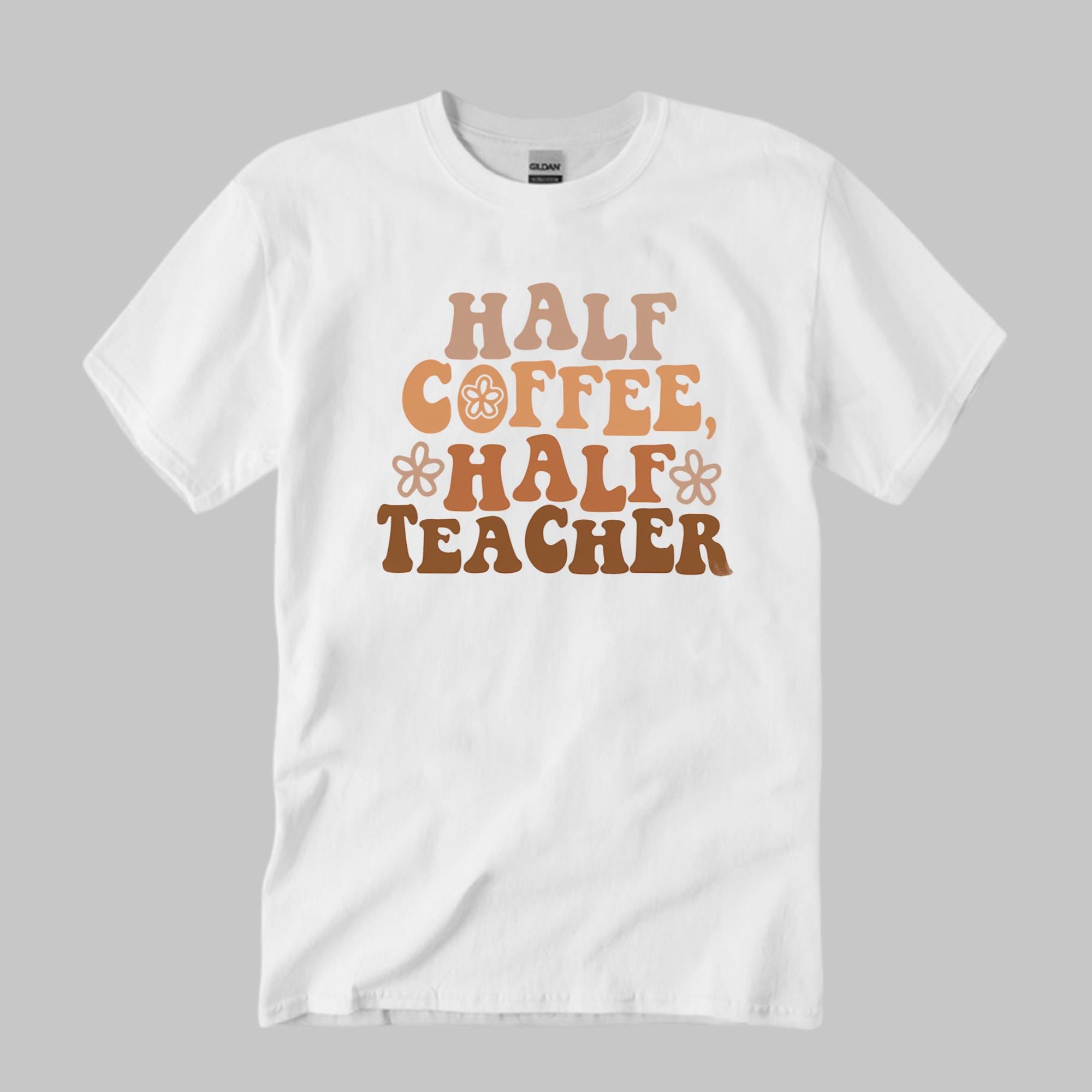 Half Coffee Half Teacher Shirt
