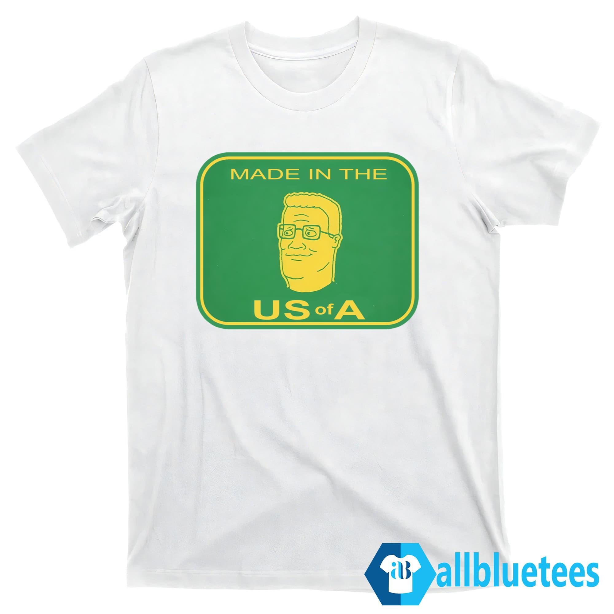 Hank Hill Made In The US Of A Shirt