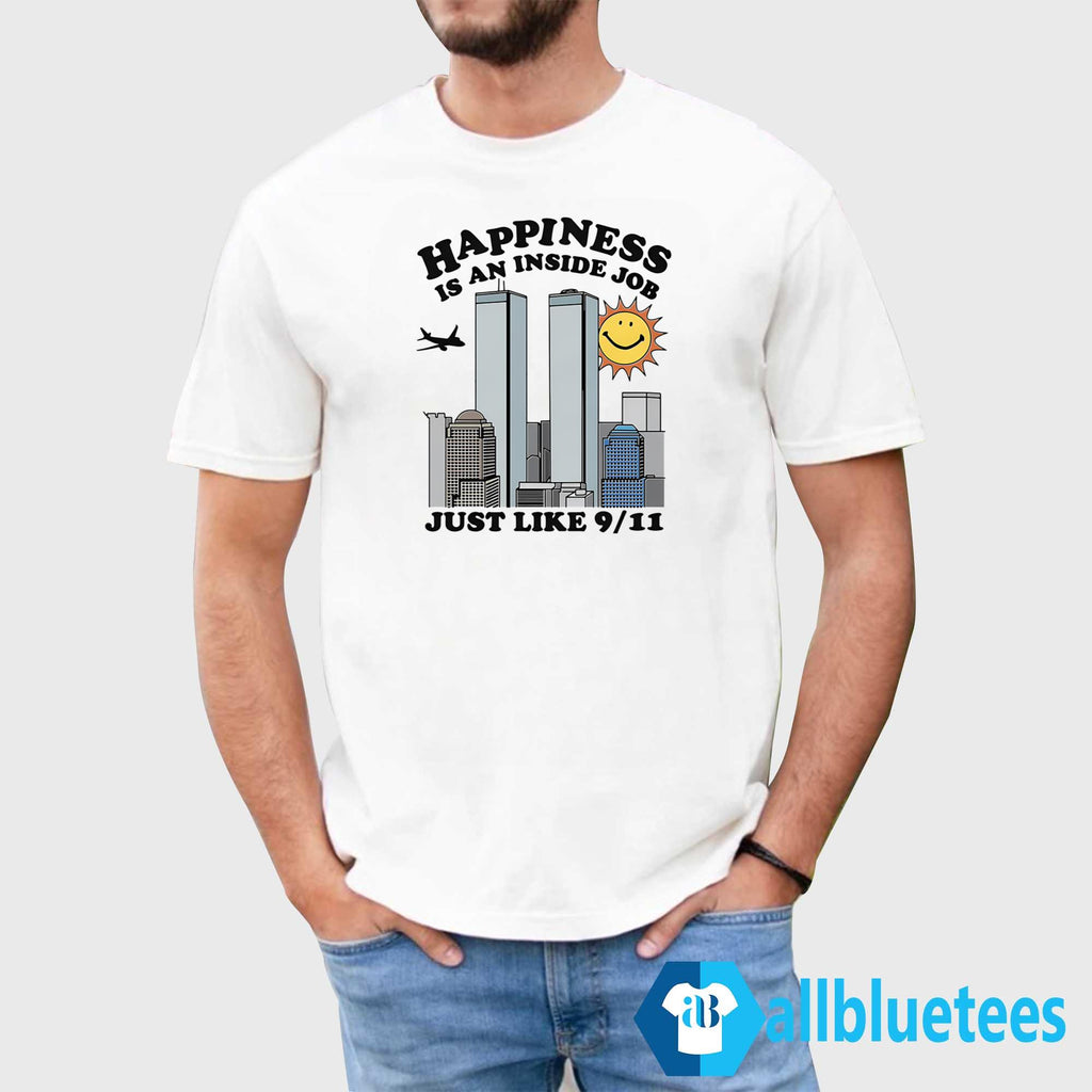 Happiness Is An Inside Job Shirt