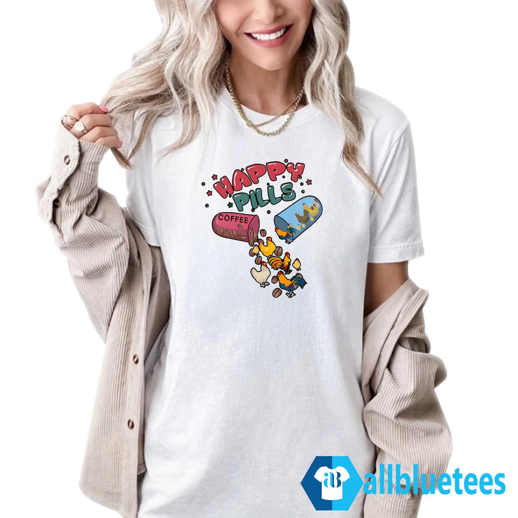 Happy Pills Coffee Chicken Shirt