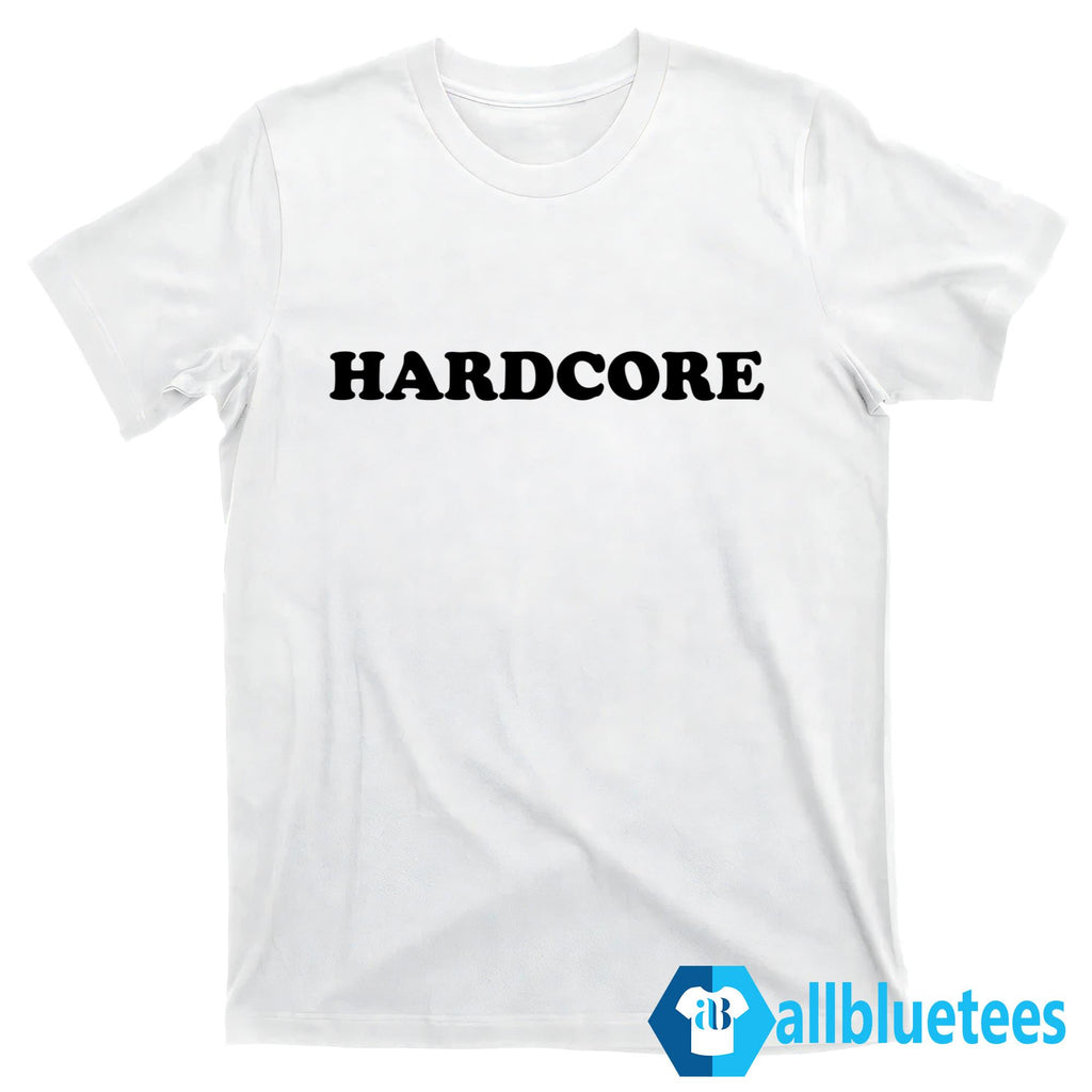 Hardcore Shirt