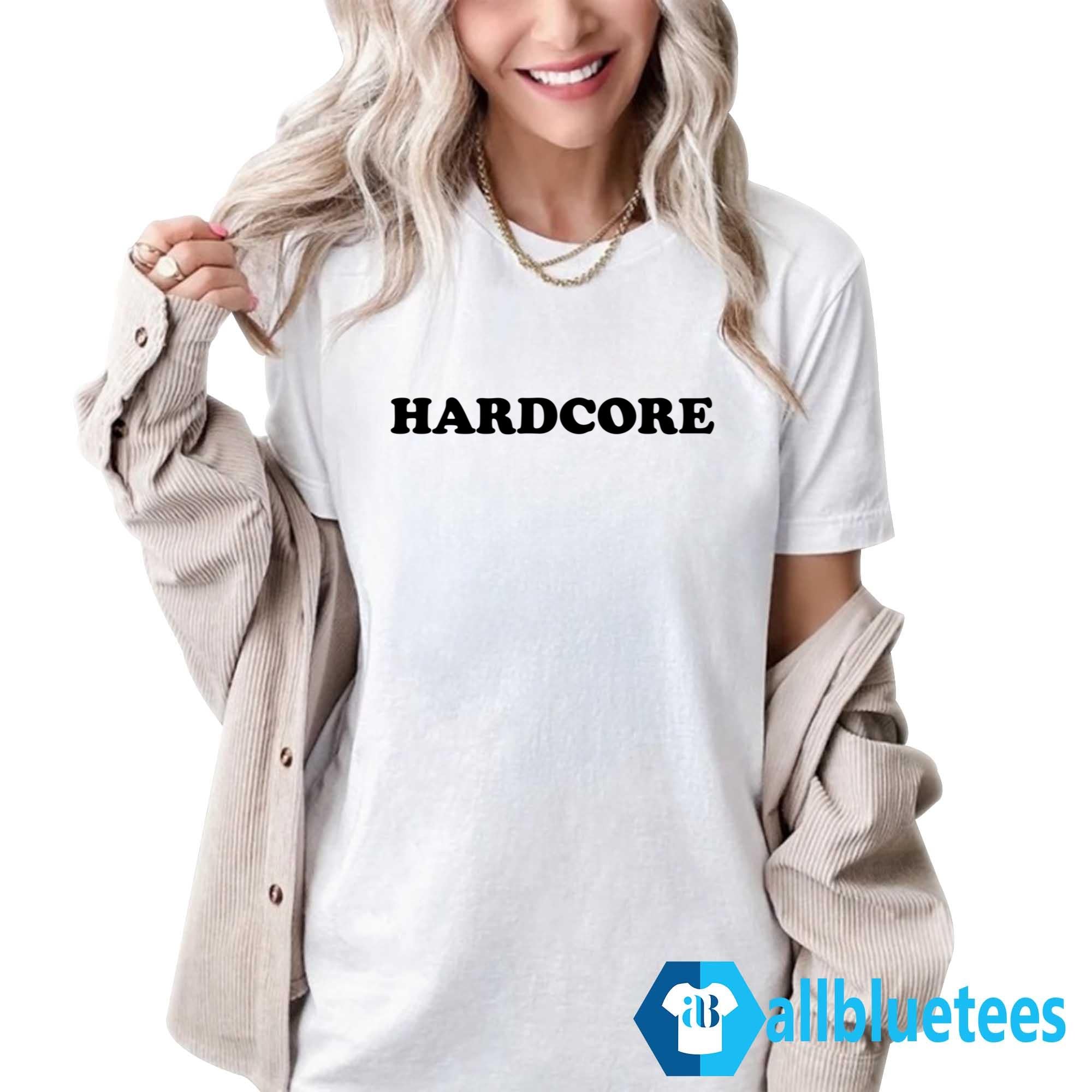Hardcore Shirt