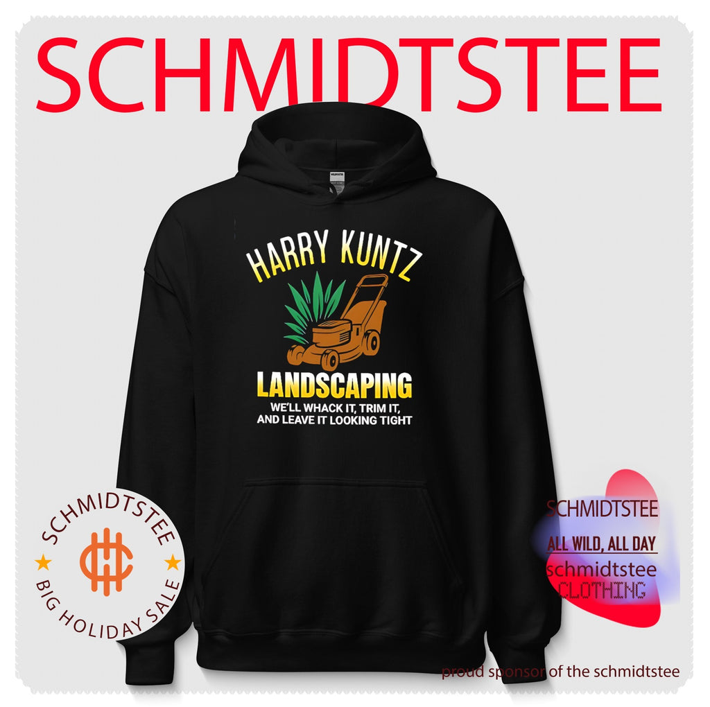 Harry Kuntz landscaping we’ll whack it trim it and leave it looking tight shirt