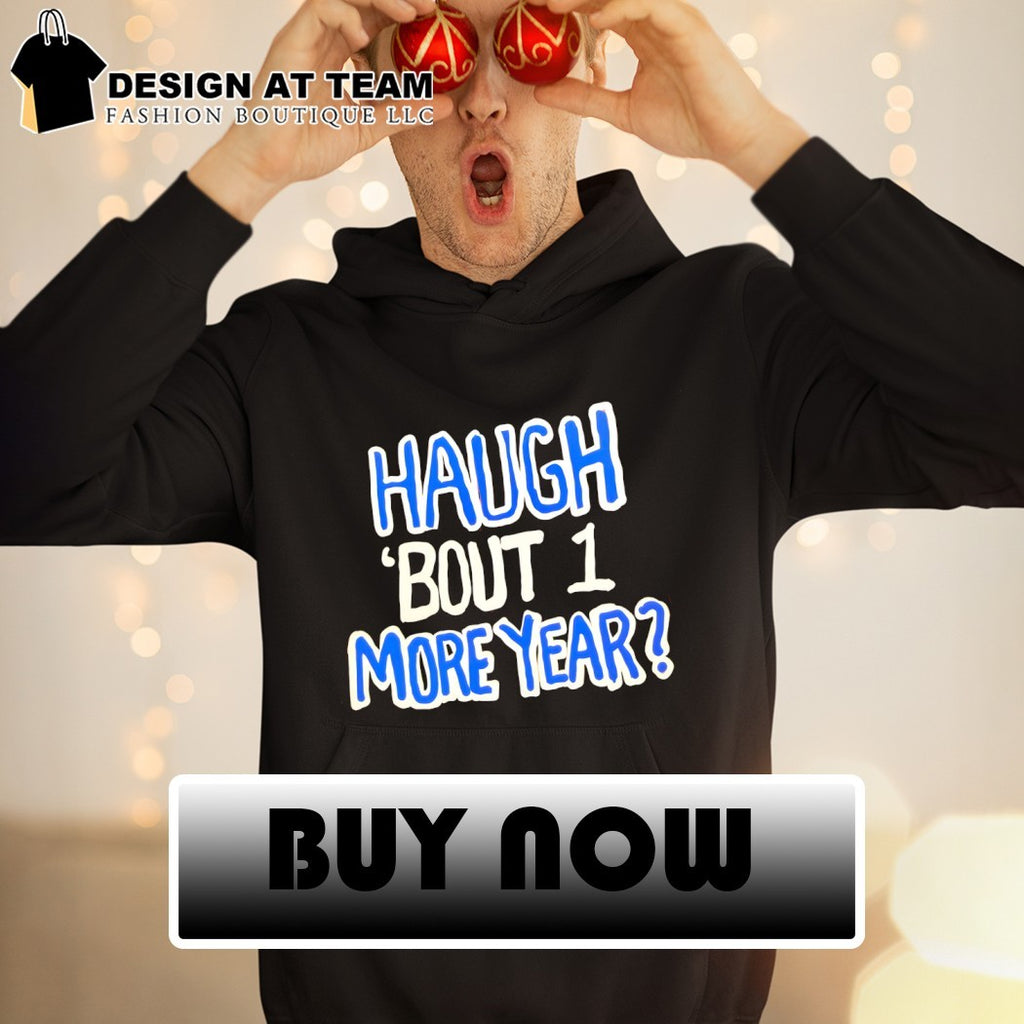 Haugh ’bout 1 more year Florida Gators 2026 shirt