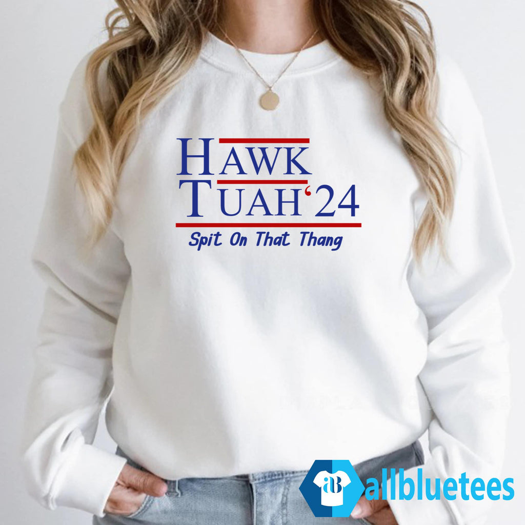 Hawk Tuah 24 Spit On That Thang Shirt