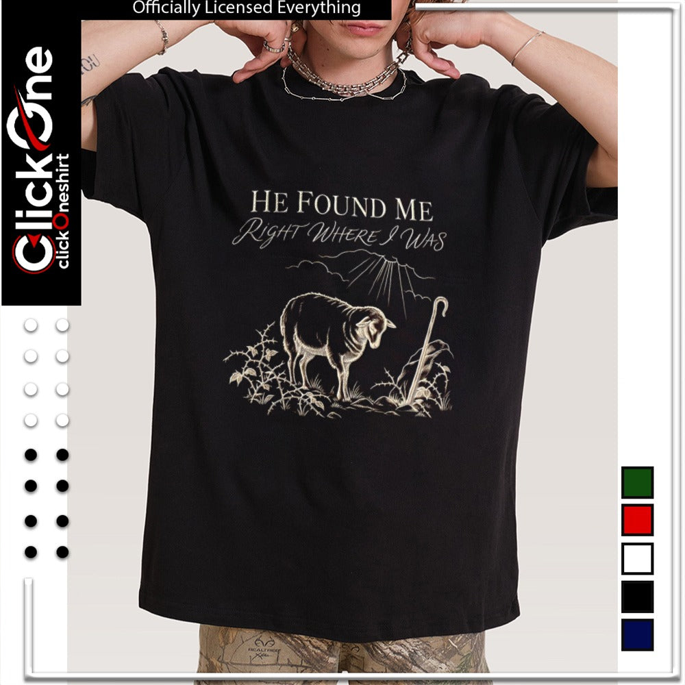 He Found Me Right where I was Lost Sheep Christian Faith Religious Art shirt