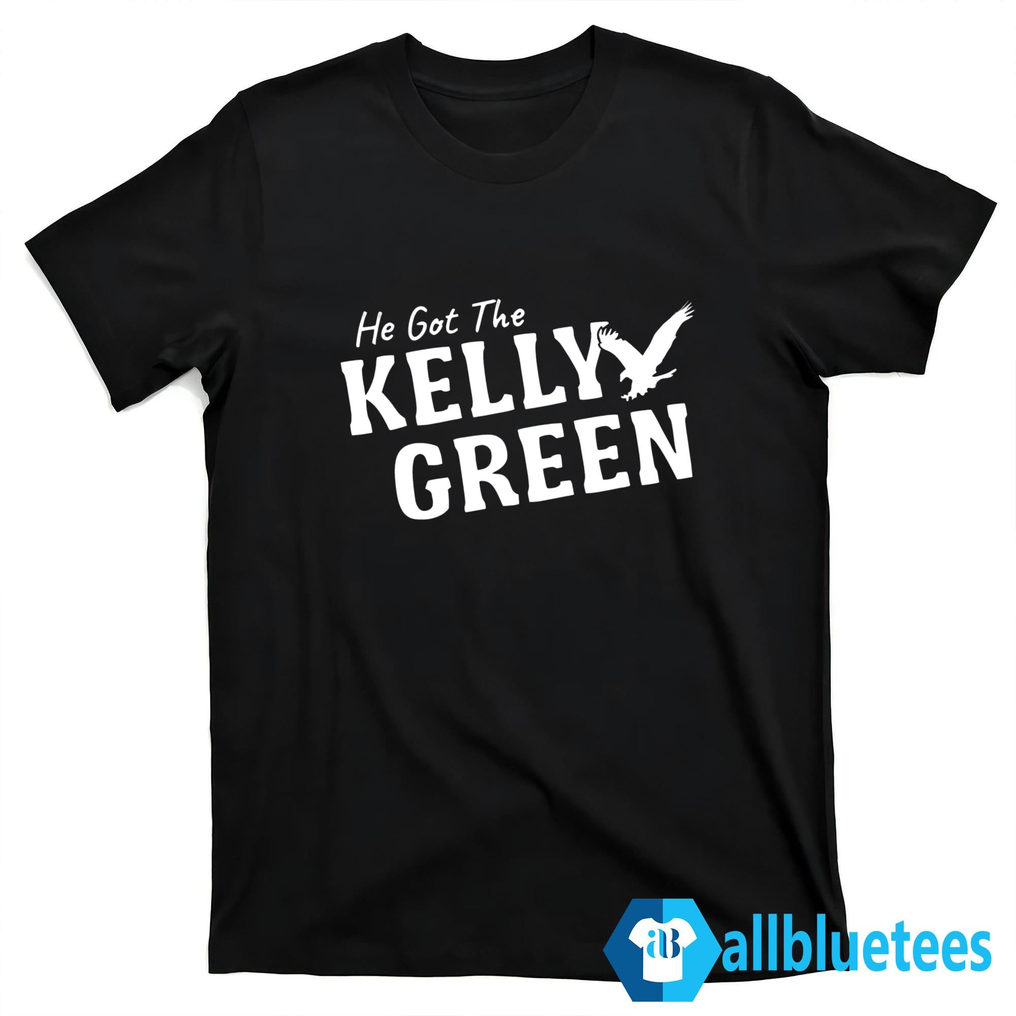He Got The Kelly Green Shirt