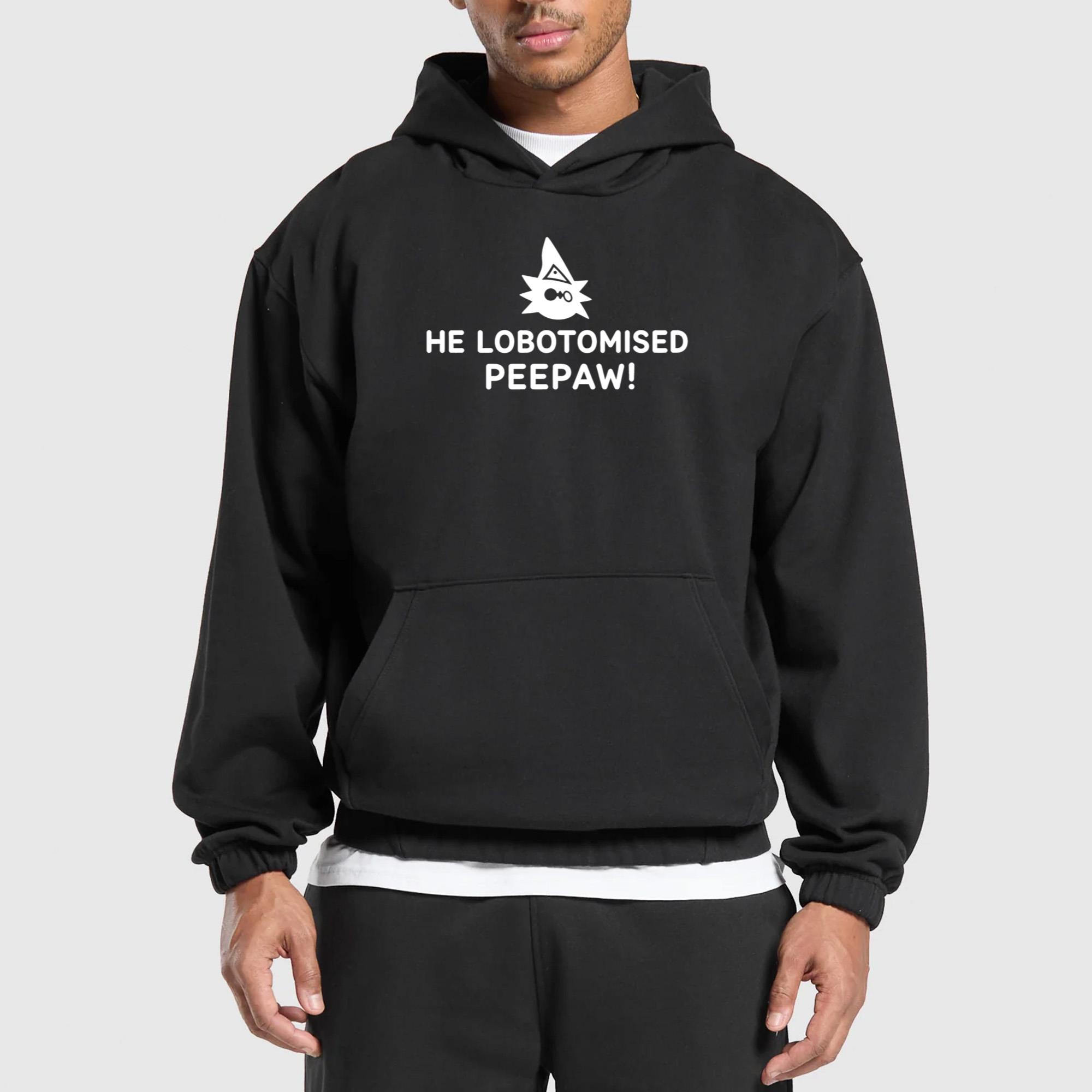 He Lobotomised Peepaw Shirt