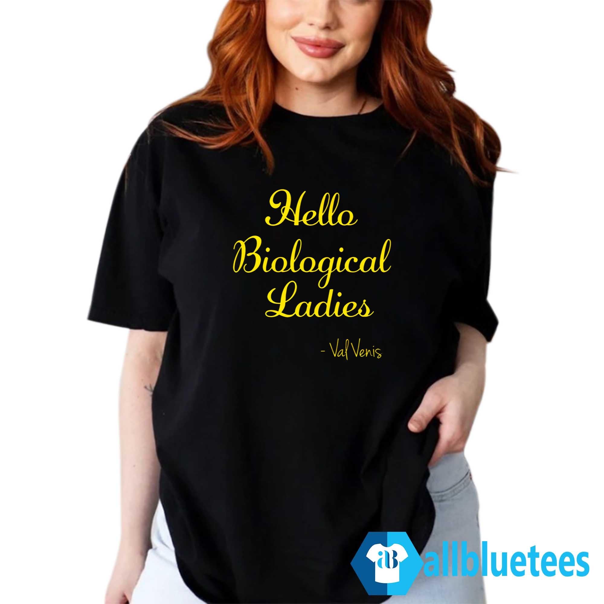 Hello Biological Ladies Val Venis Shirt
