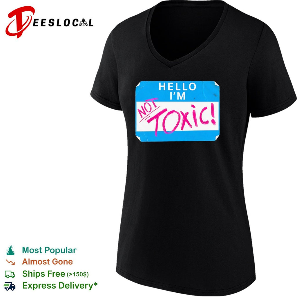 Hello I am not toxic name tag shirt