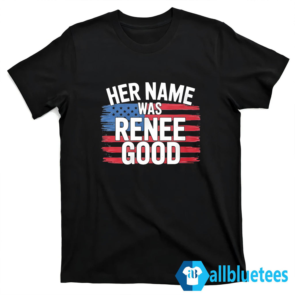 Her Name Was Renee Good Shirt