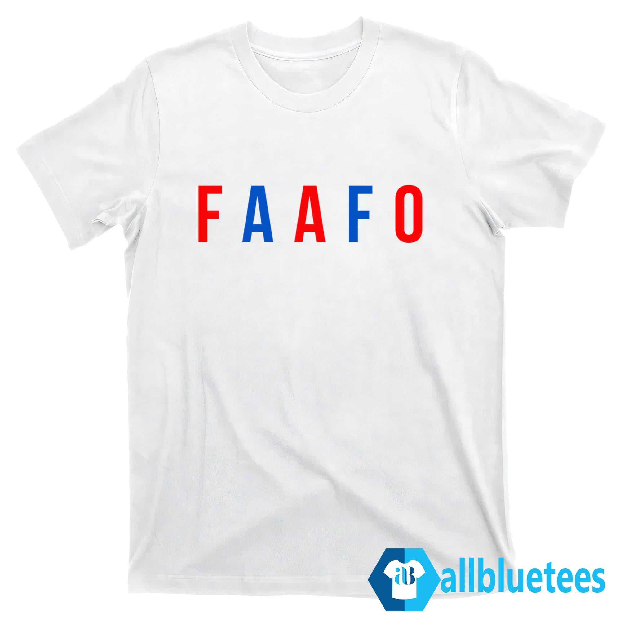 FAAFO Shirt