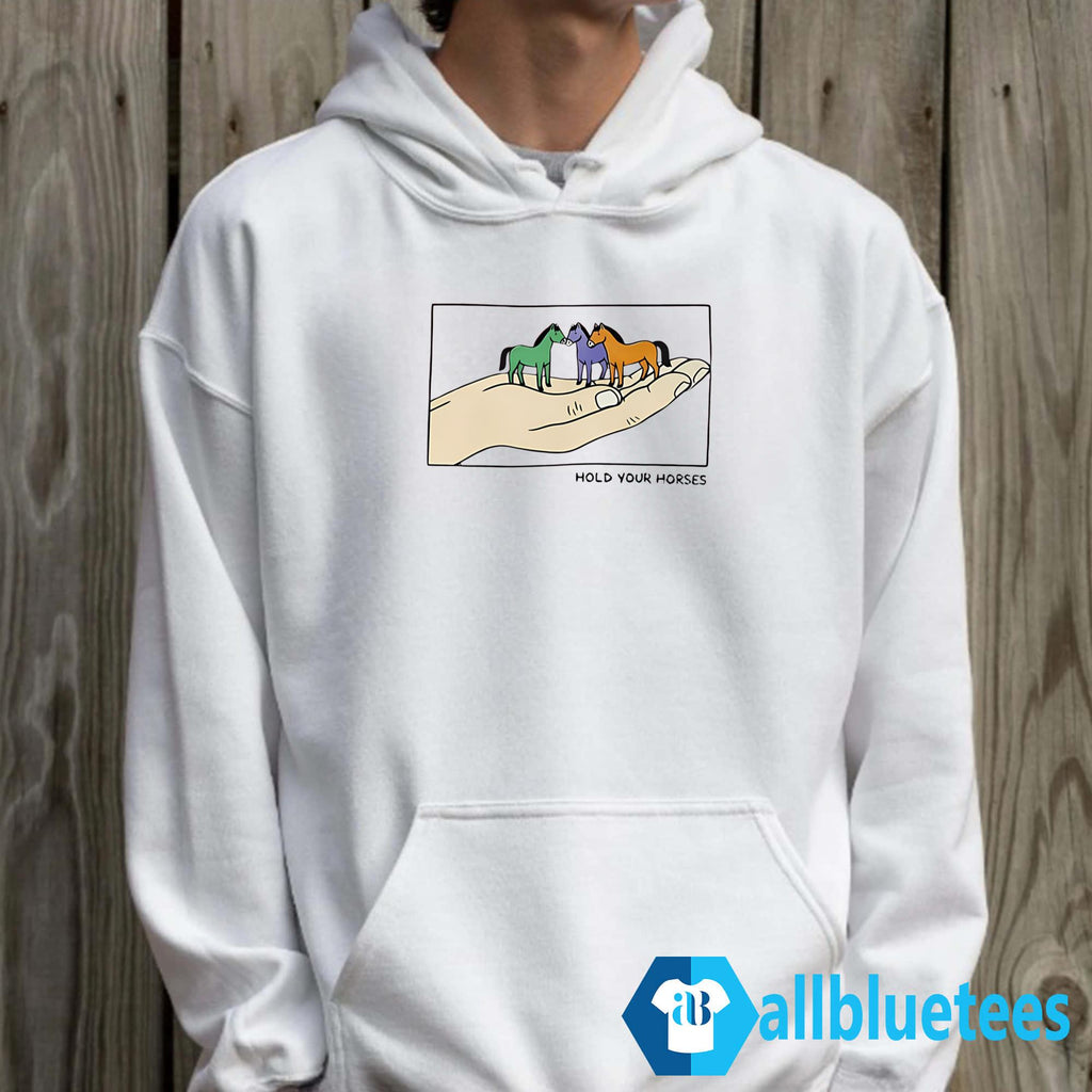 Hold Your Horses Shirt