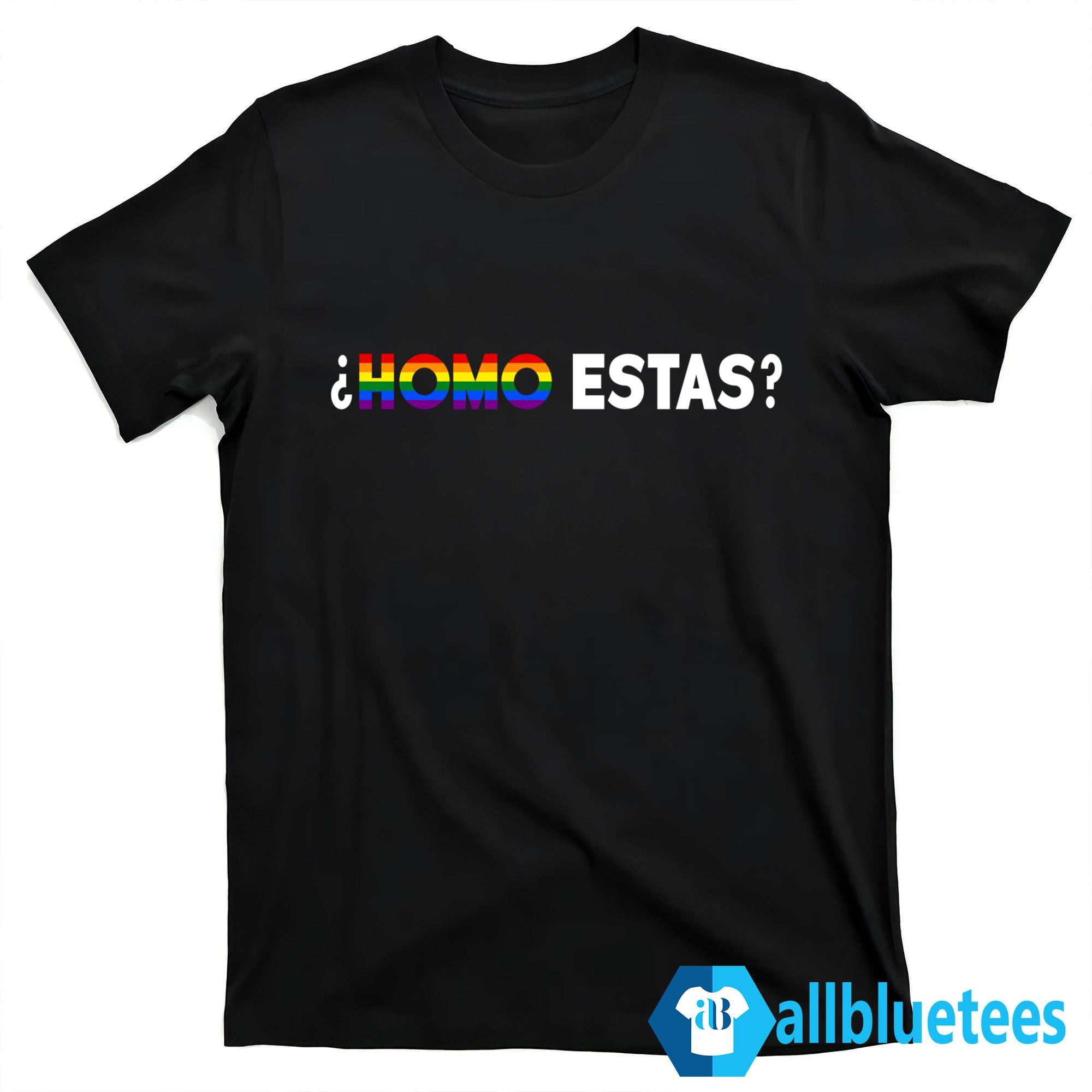 Homo Estas Shirt