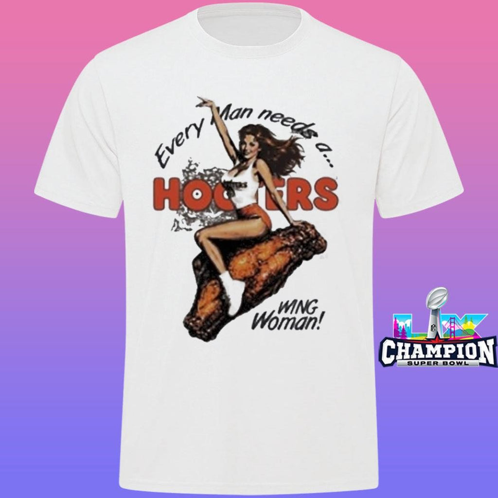 Hooters Every Man Needs A Hooters Wing Woman Shirt