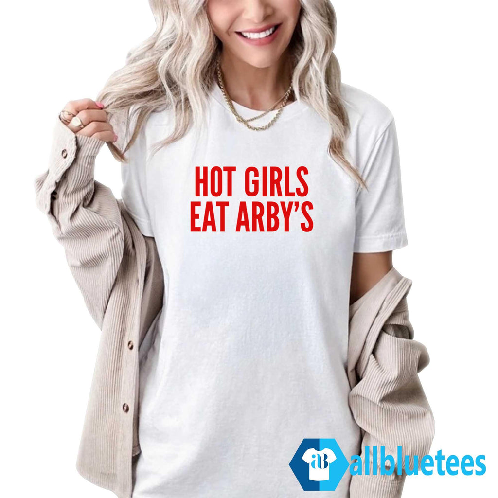 Girls Eat Arby’s Shirt
