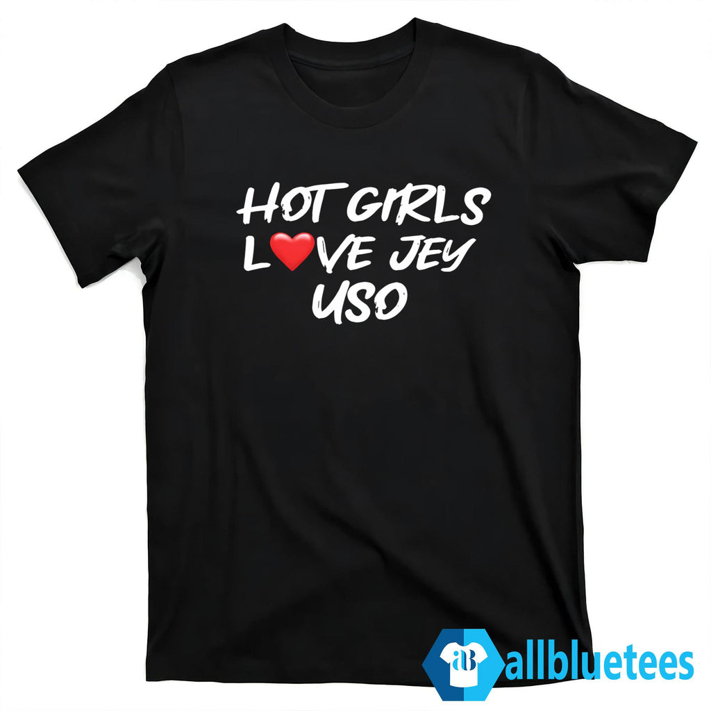 Girls Love Jey Uso Shirt