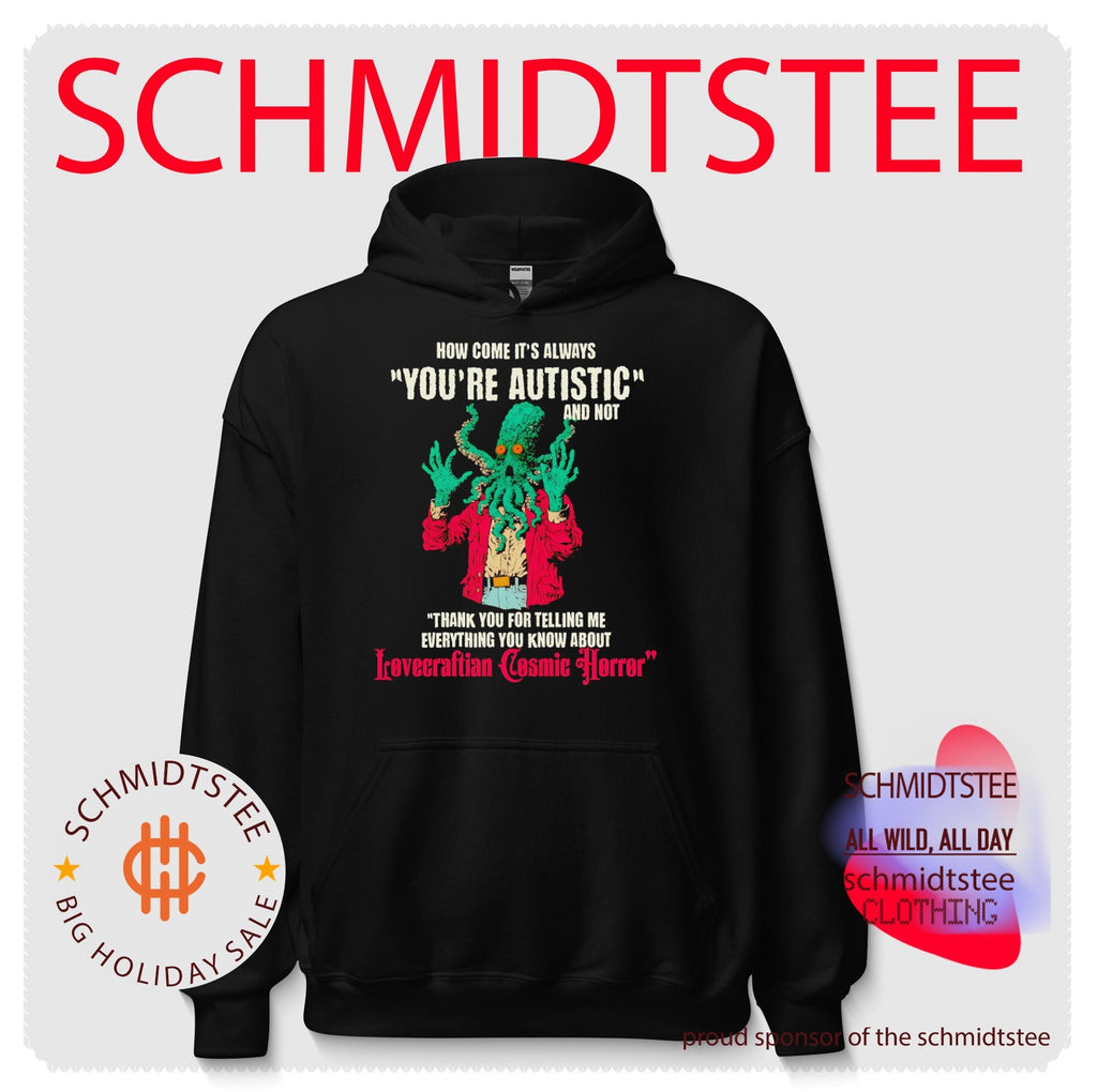 How Come It Is Always You Are Autistic and Not Lovecraftian Cosmic Horror shirt