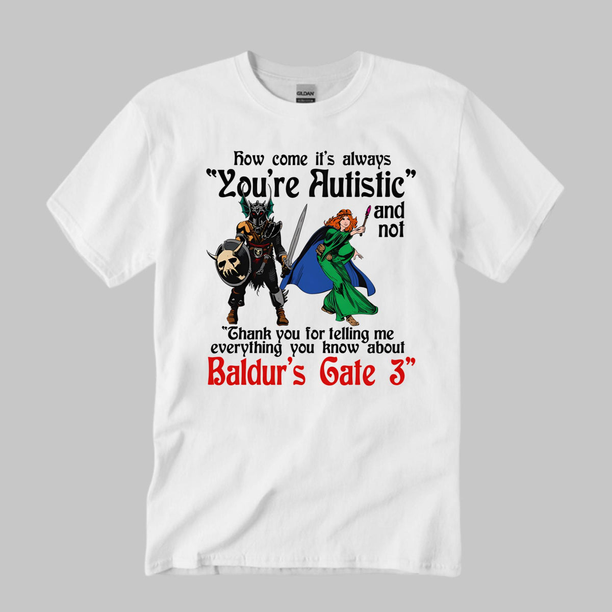 How Come It’s Always You’re Autistic Shirt