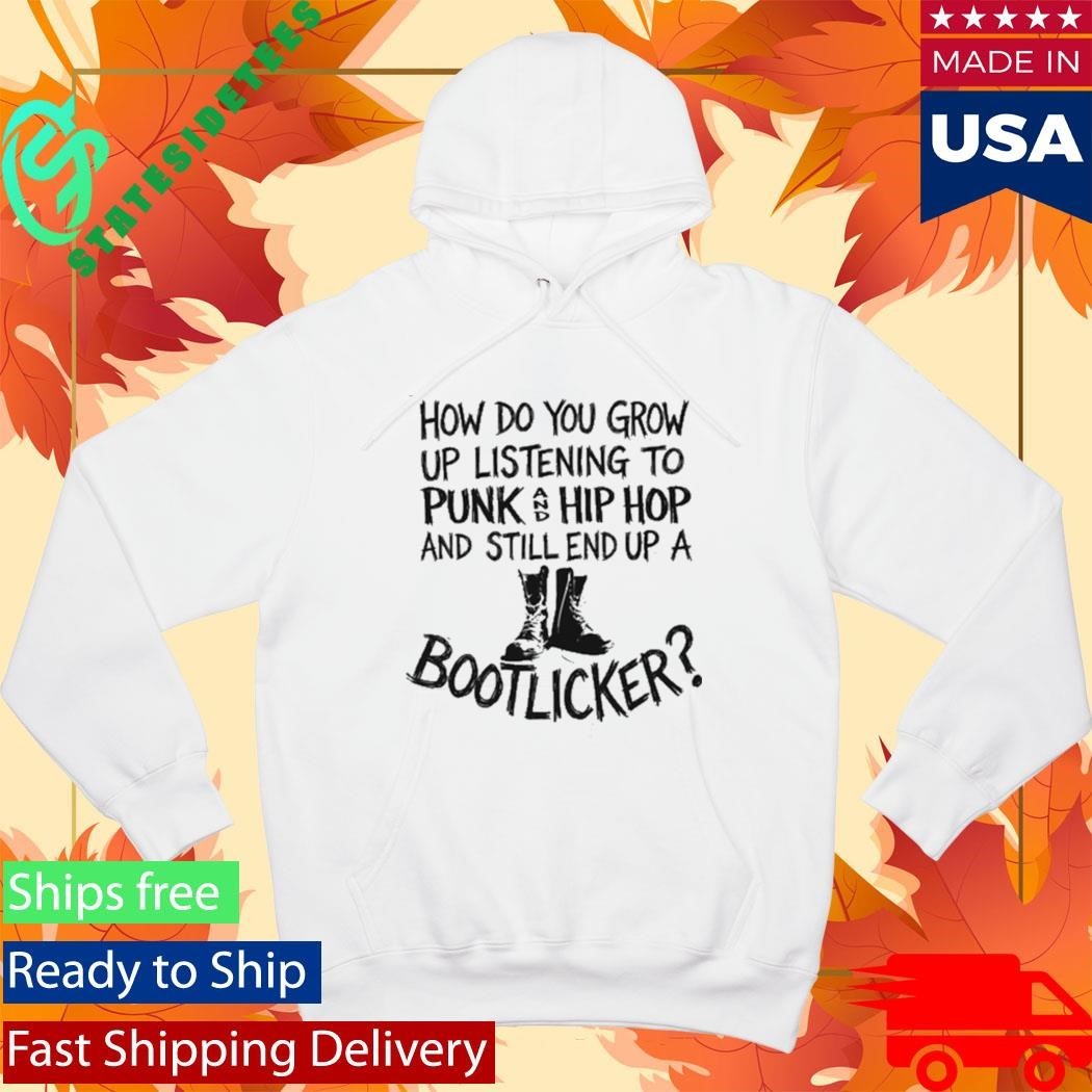 How Do You Grow Up Bootlicker Shirt