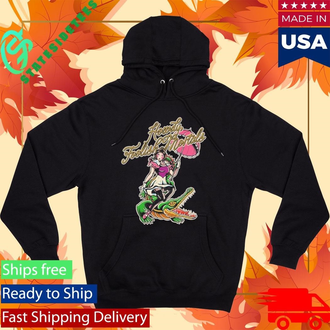 Howdy Foolish Mortals Shirt
