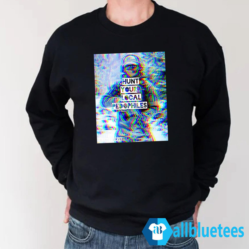 Hunt Your Local Pedophiles Shirt