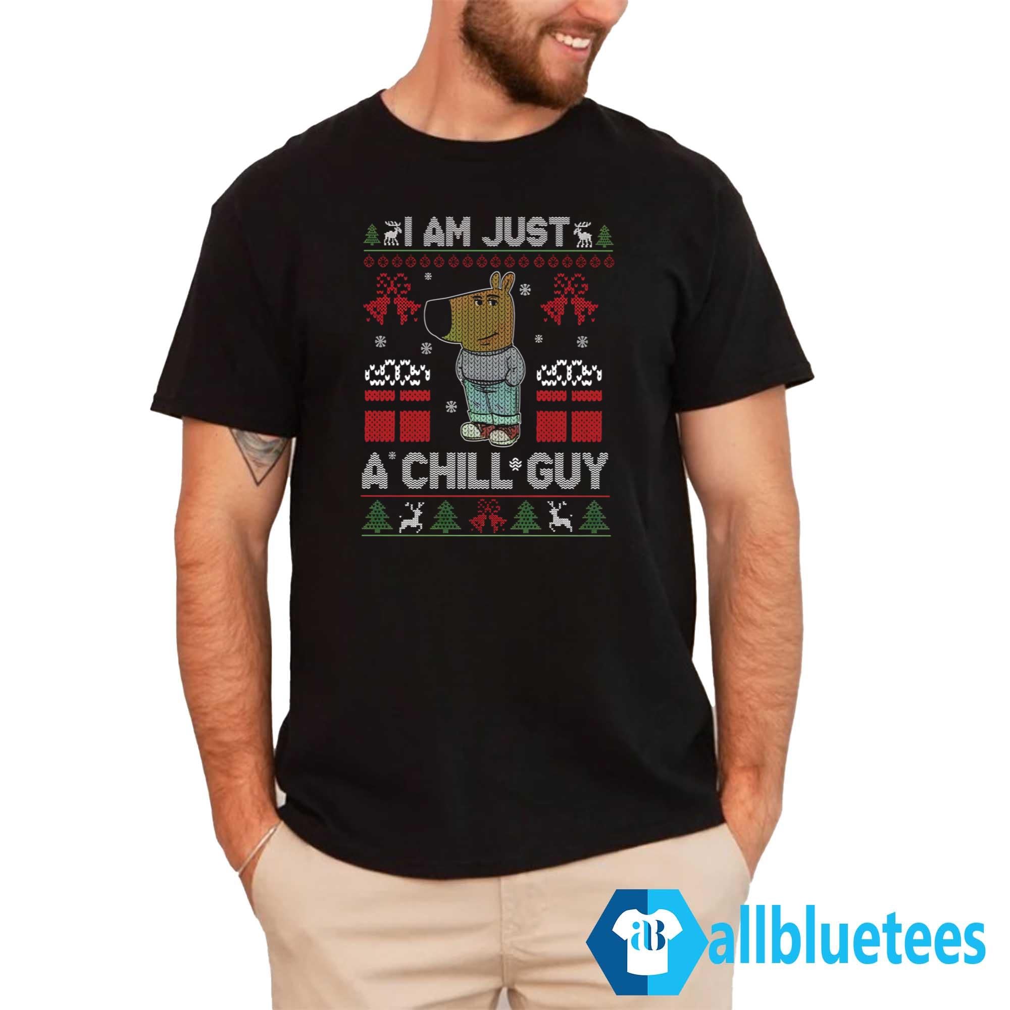 I Am Just A Chill Guy Christmas Sweater