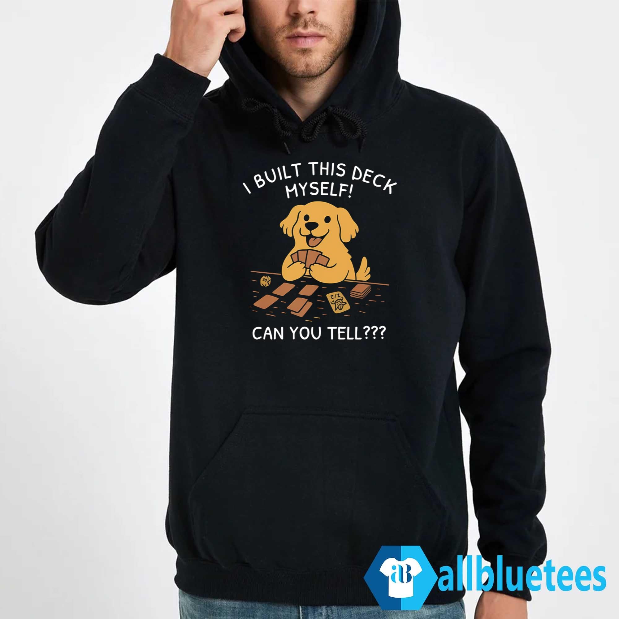 I Built This Deck Myself Shirt