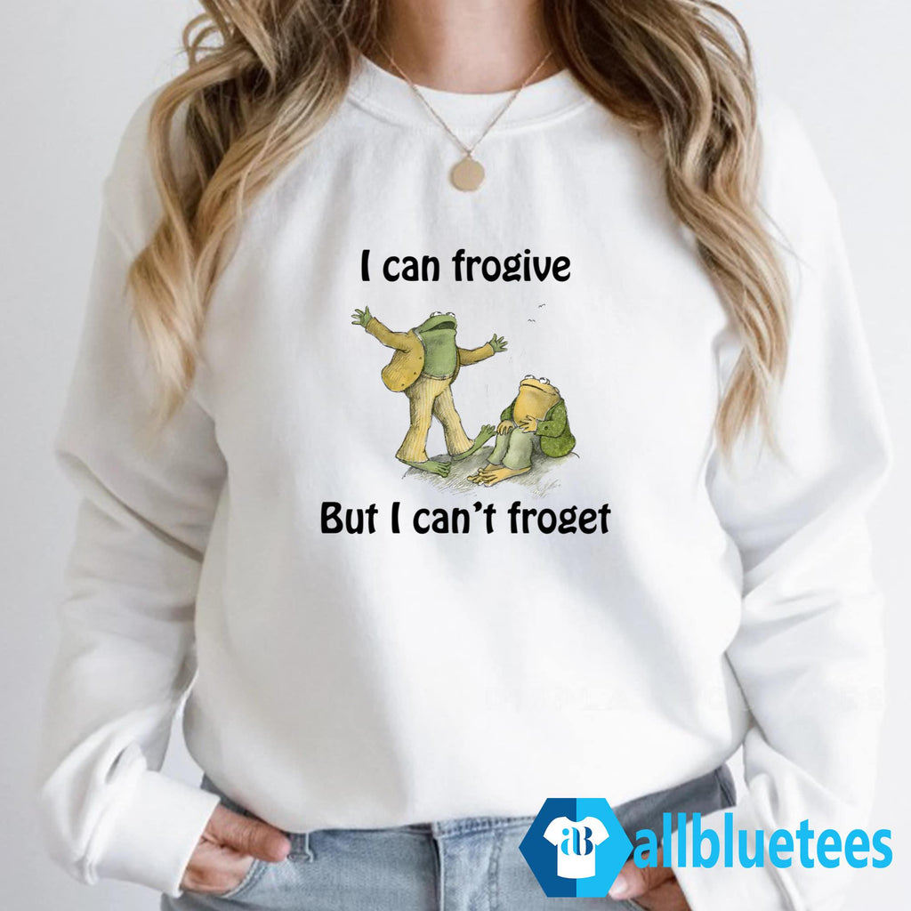 I Can Frogive But I Can’t Froget Shirt