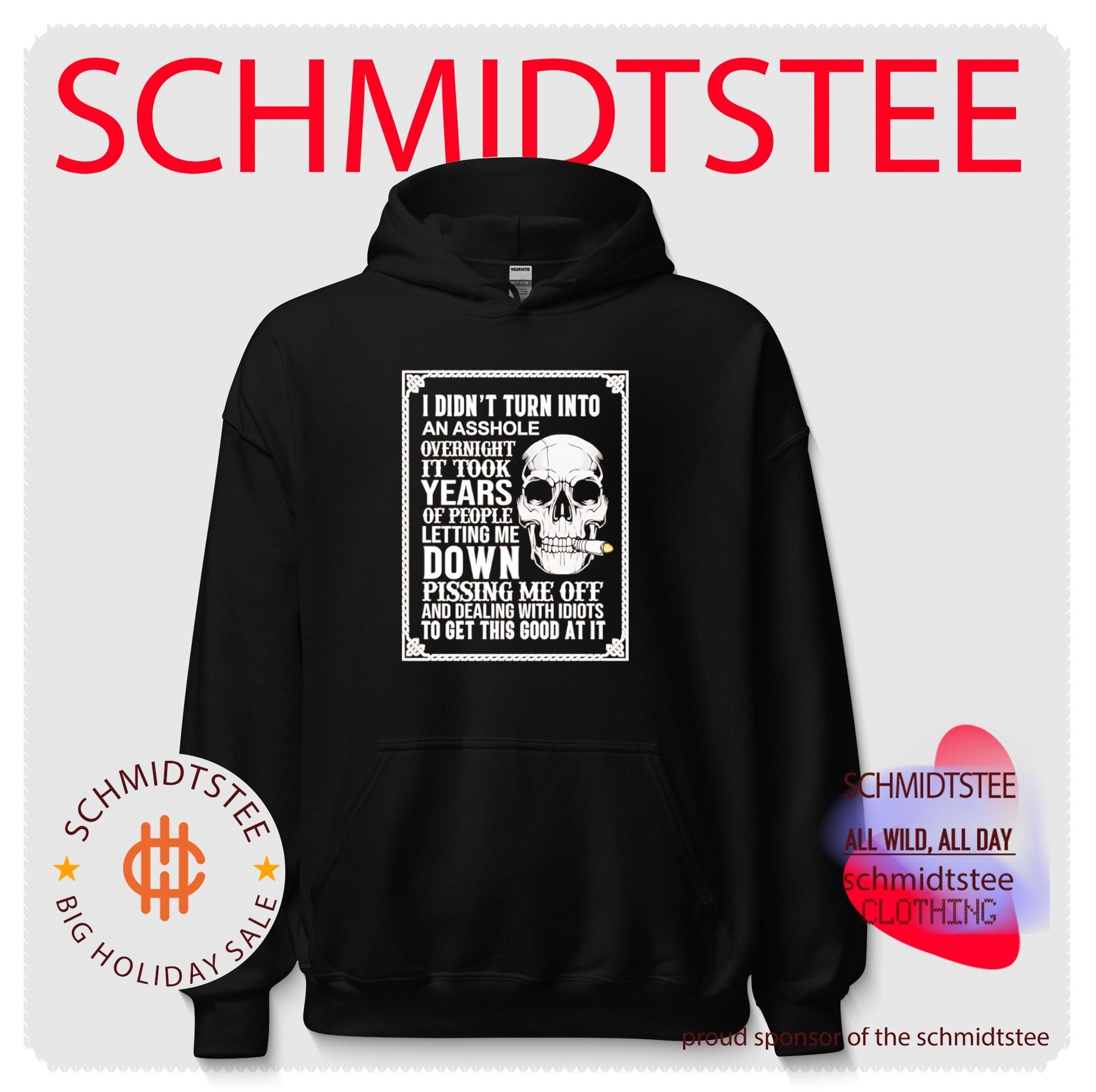 I Didn’t Turn Into an Asshole Overnight Skull shirt