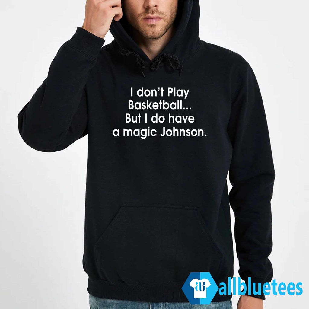 I Don’t Play Basketball But I Do Have A Magic Johnson Shirt