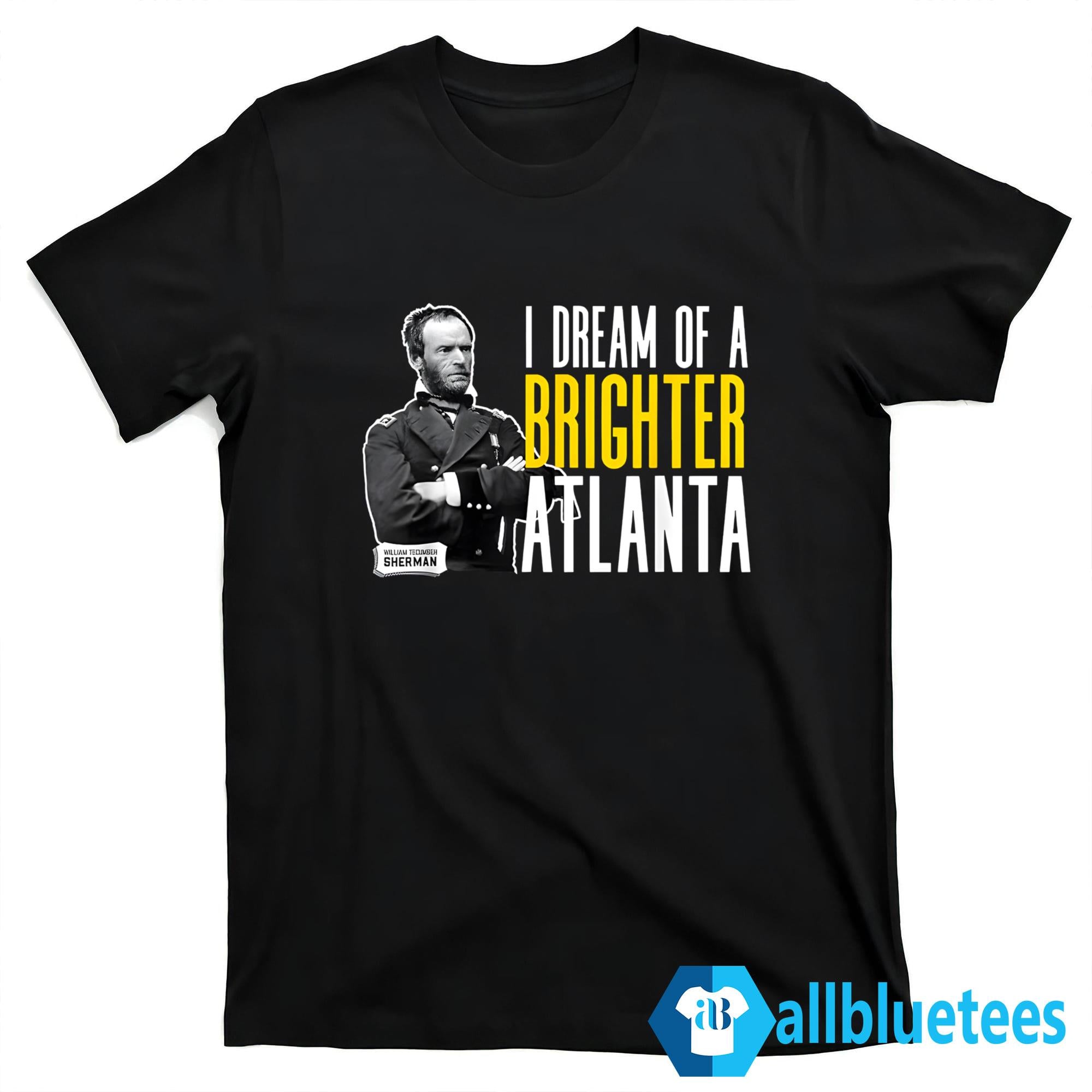 I Dream Of A Brighter Atlanta Shirt
