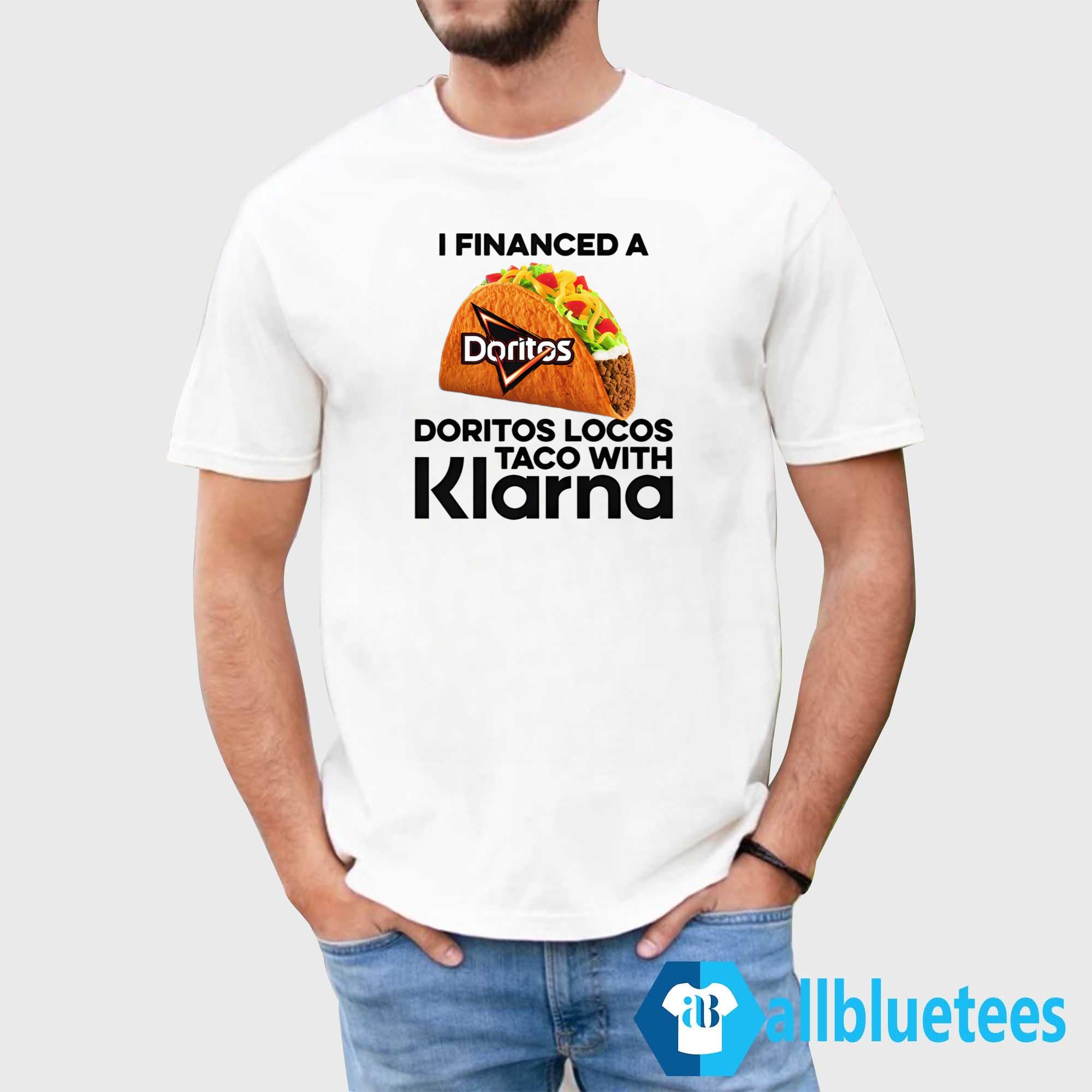 I Financed A Taco With An App Shirt