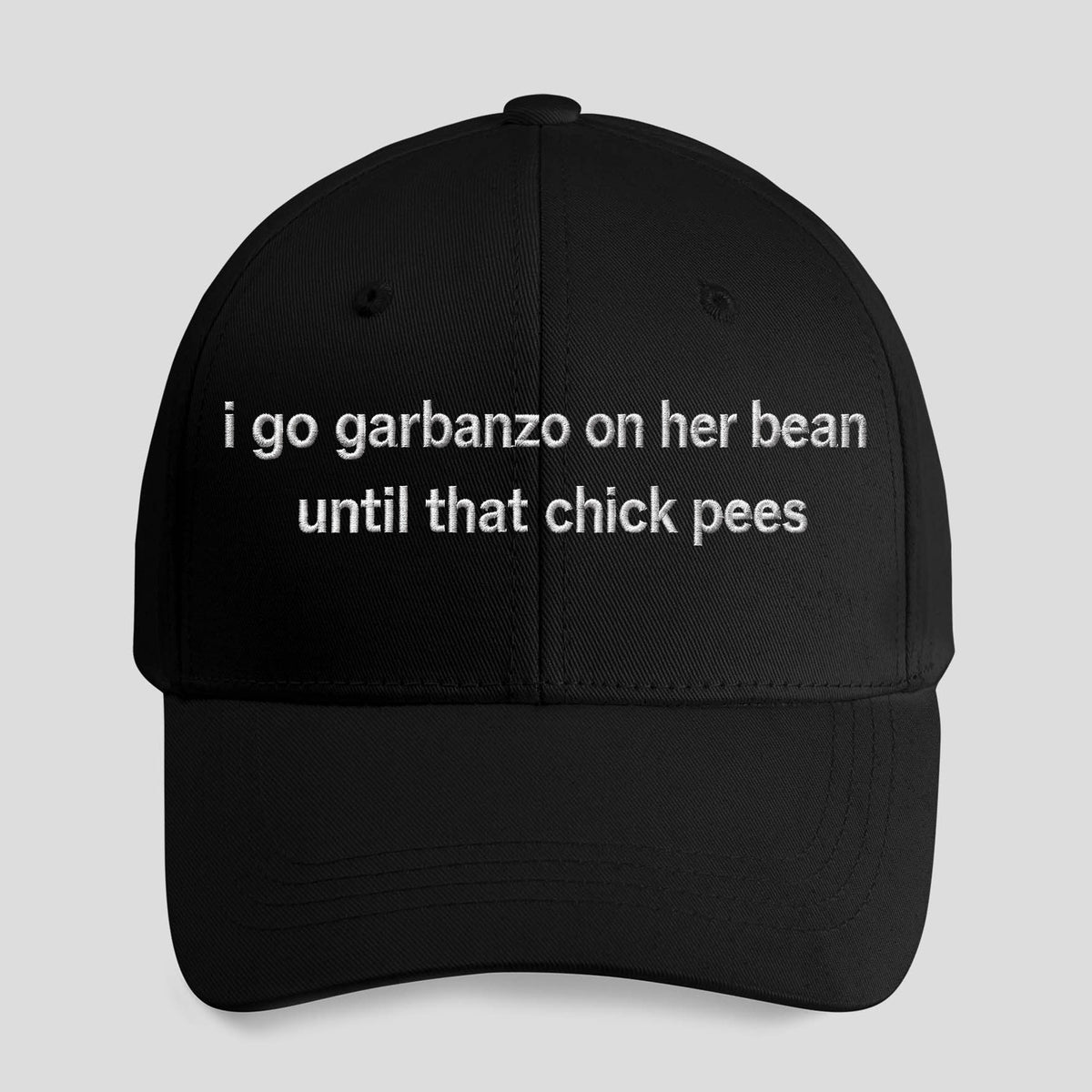 I Go Garbanzo On Her Bean Until That Chick Pees Hat