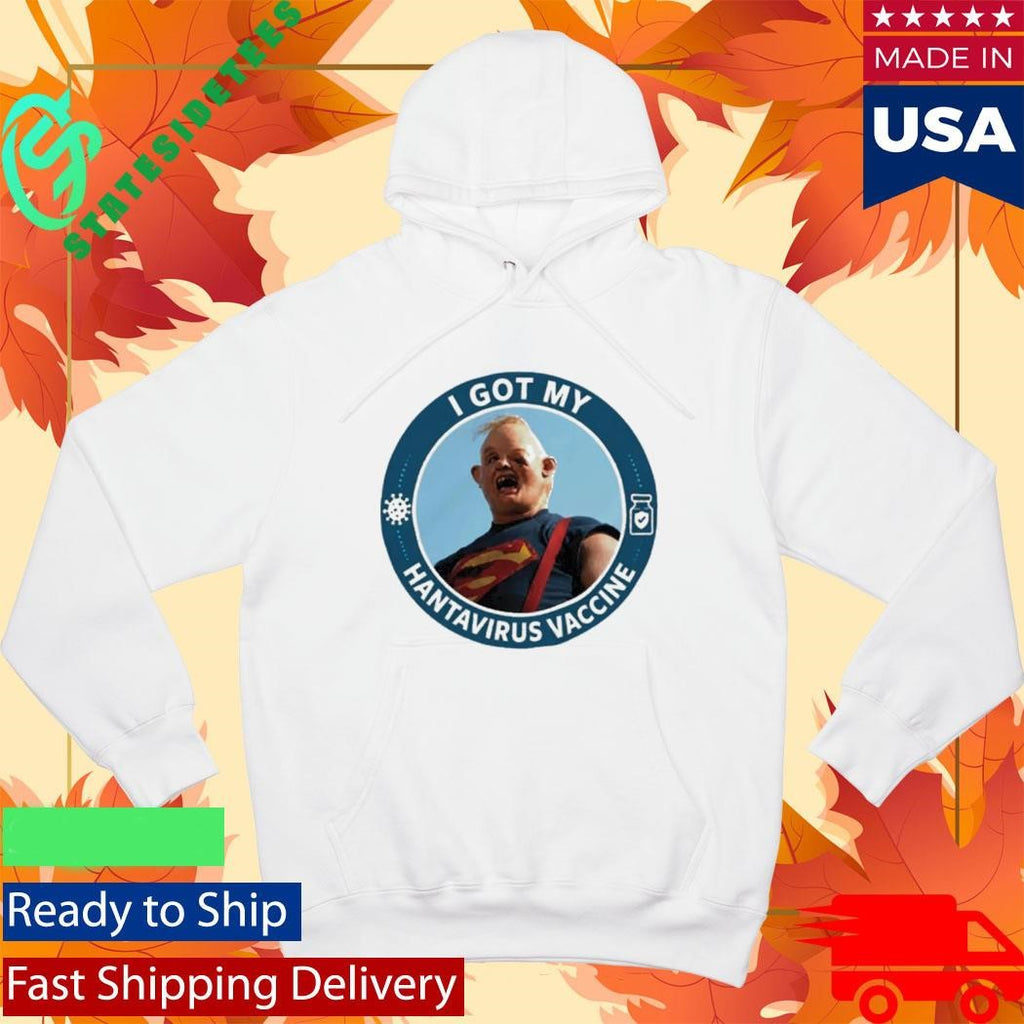 I Got My Hantavirus Vaccine Sloth The Goonies Shirt