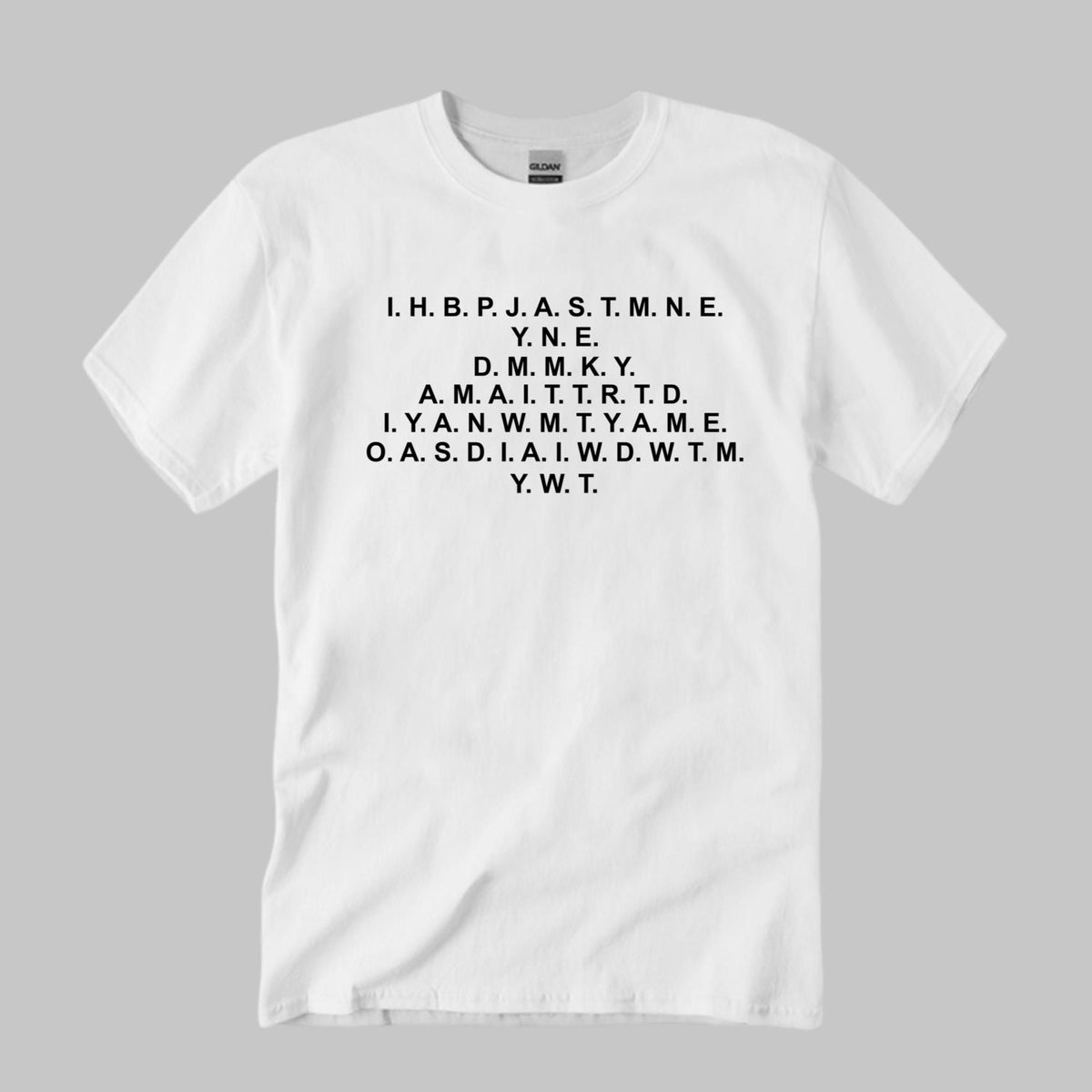 I H B P F J A S T M N E T-Shirt