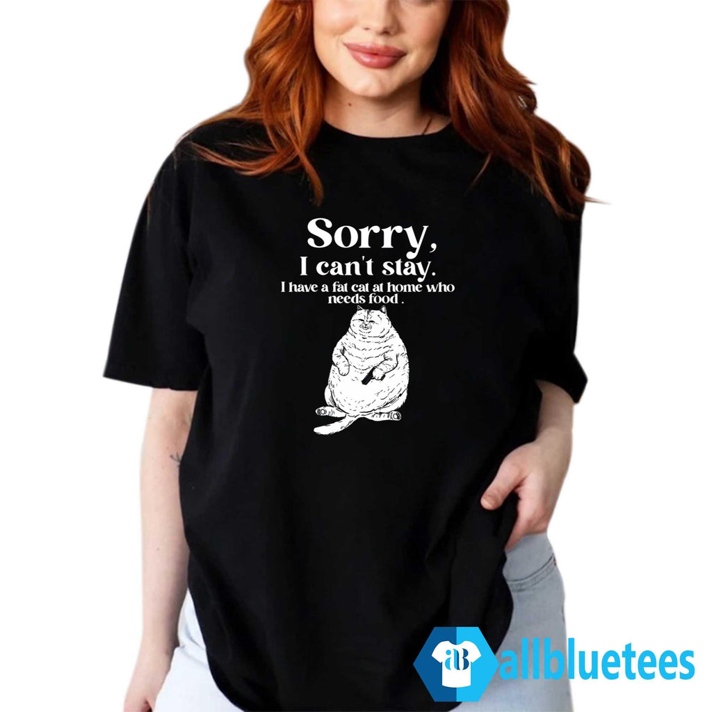 I Have A Fat Cat At Home Who Needs Food Shirt