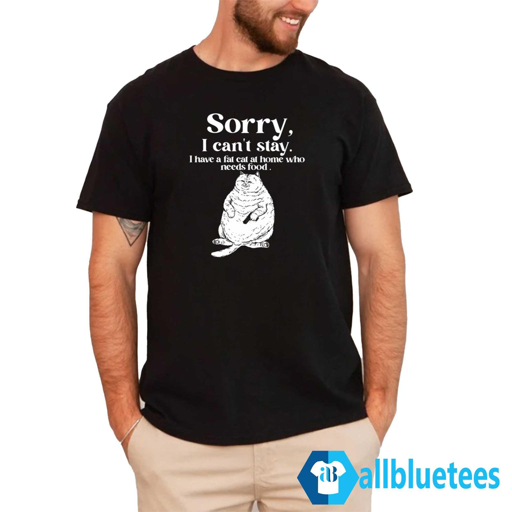 I Have A Fat Cat At Home Who Needs Food Shirt