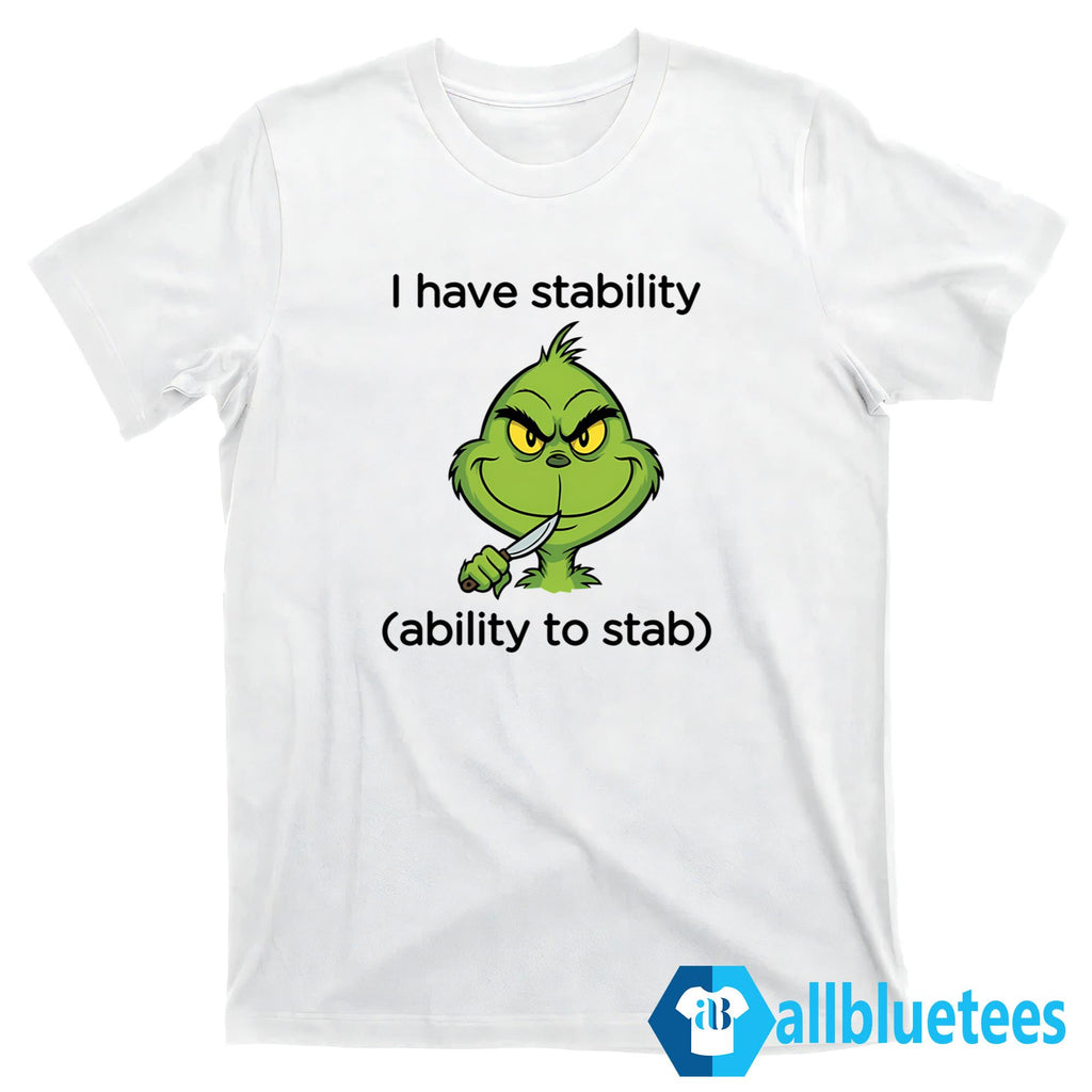 I Have Stability Ability To Stab T-Shirt