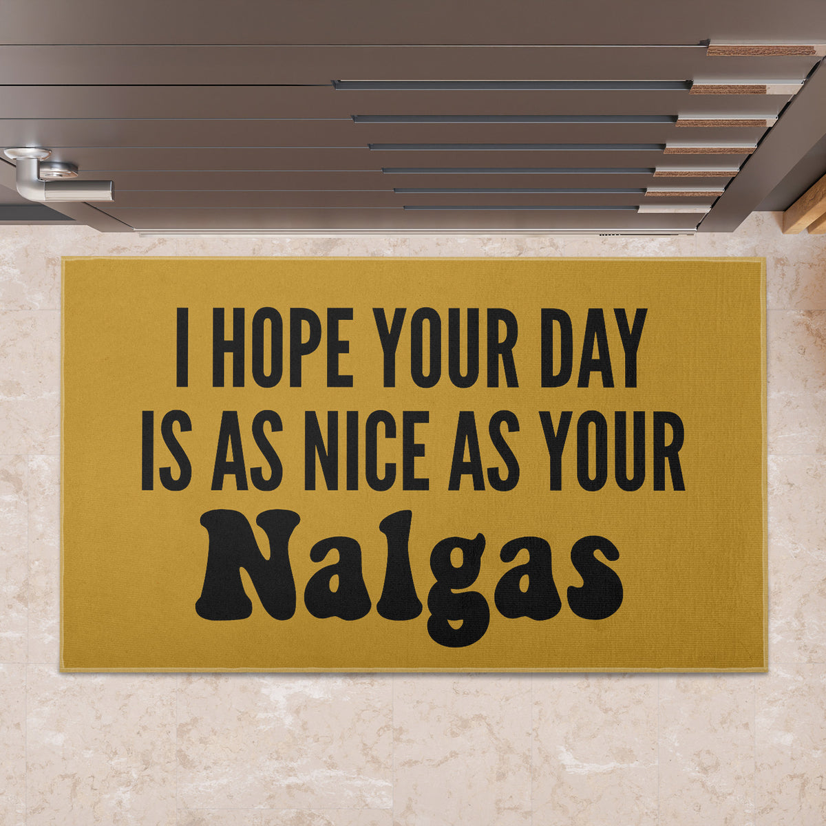 I Hope Your Day Is As Nice As Your Nalgas Doormat