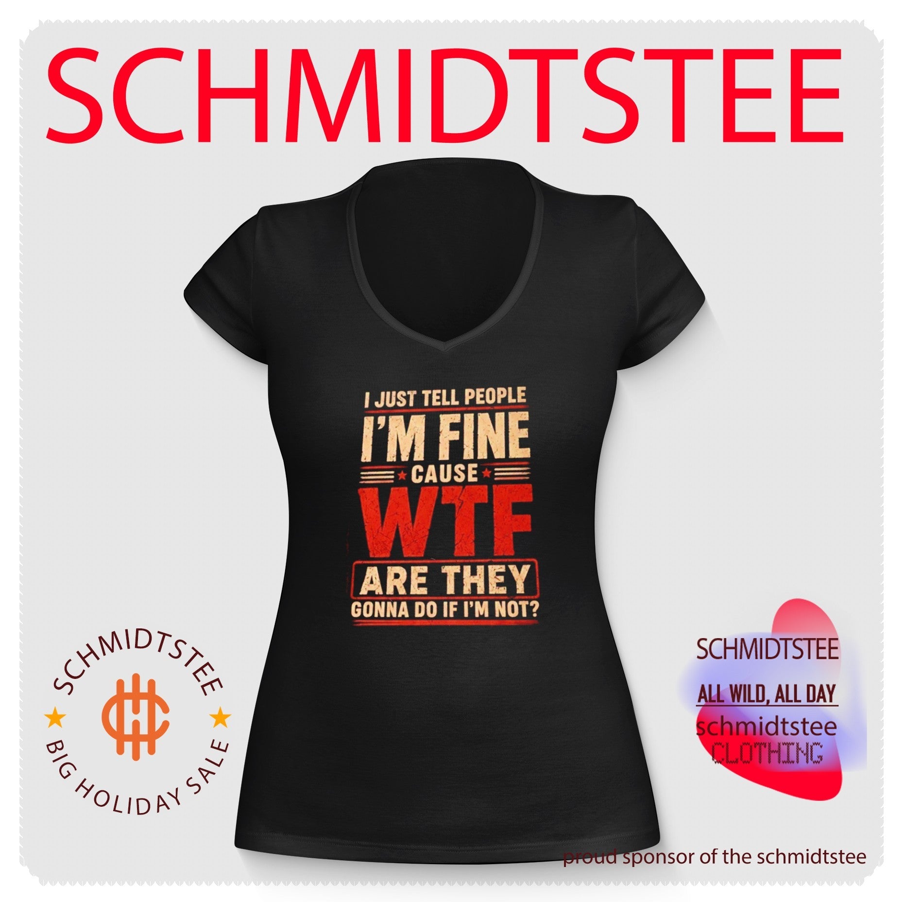 I Just Tell People I’m Fine Cause WTF Are They Gonna Do If I’m Not shirt