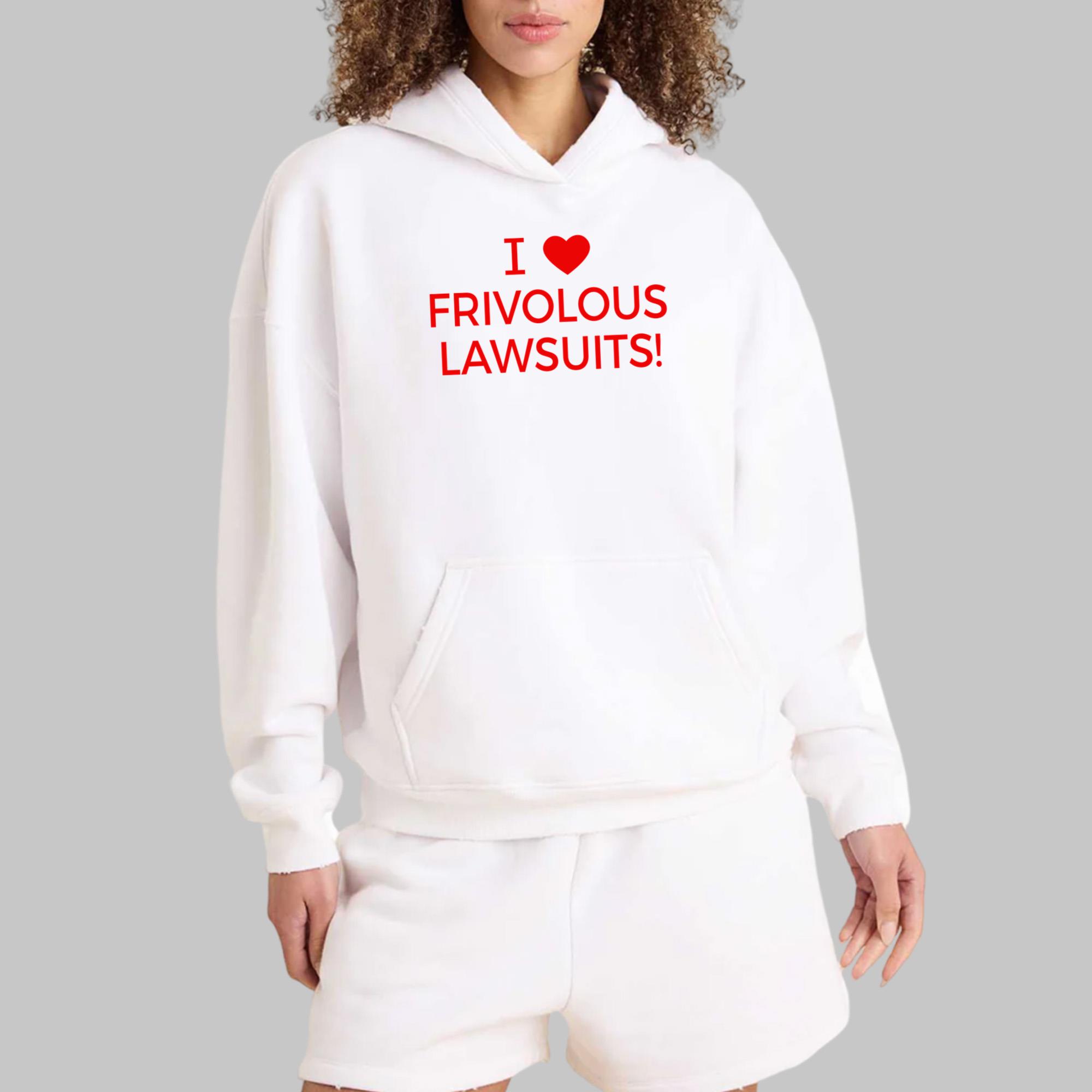I Love Frivolous Lawsuits Shirt
