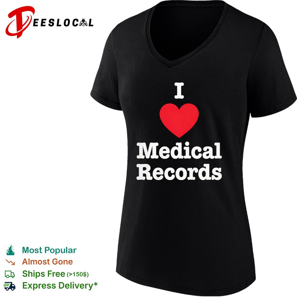 I Love Medical Records Shirt