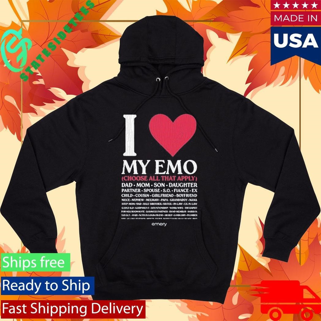 I Love My Emo Choose All That Apply Dad Mom Son Daughter Shirt